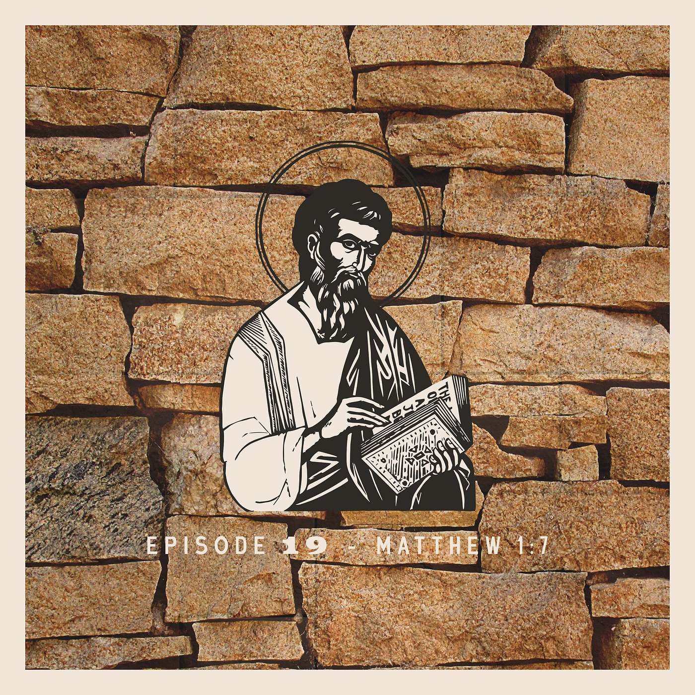 EPISODE 19 - MATTHEW 1:7