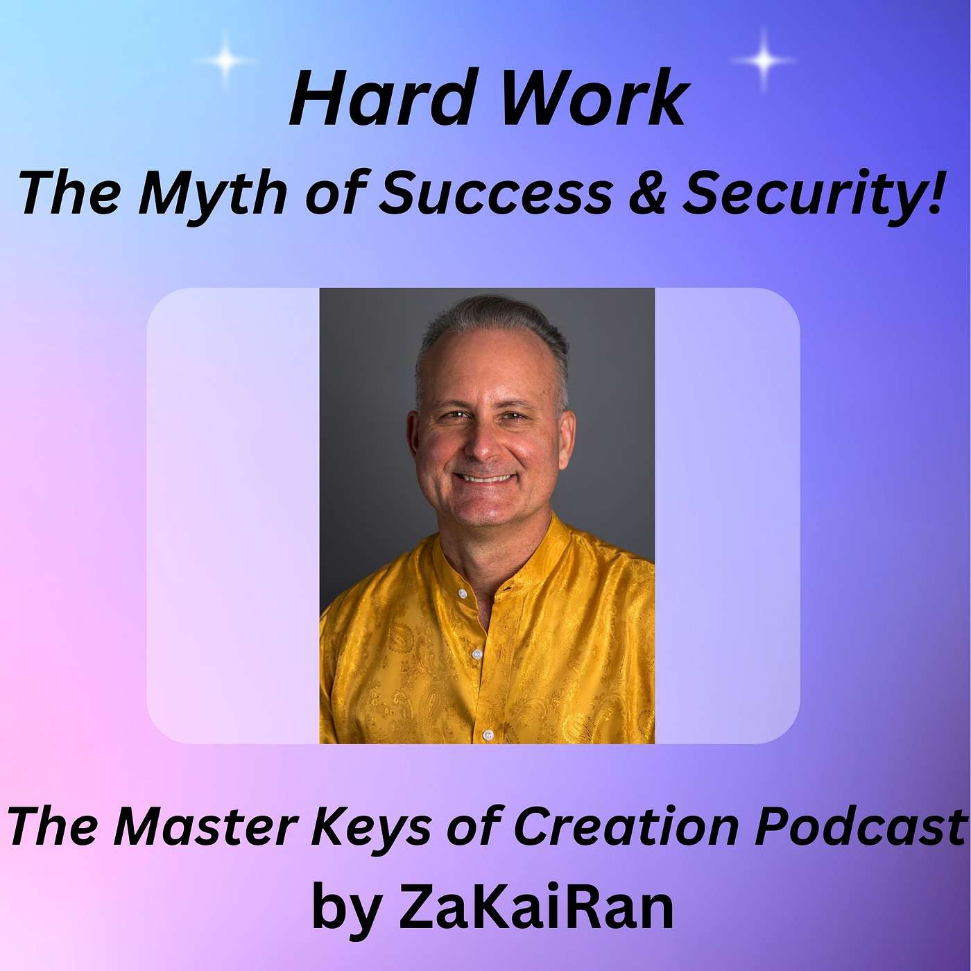 Hard Work – The Myth of Success & Security! episode artwork