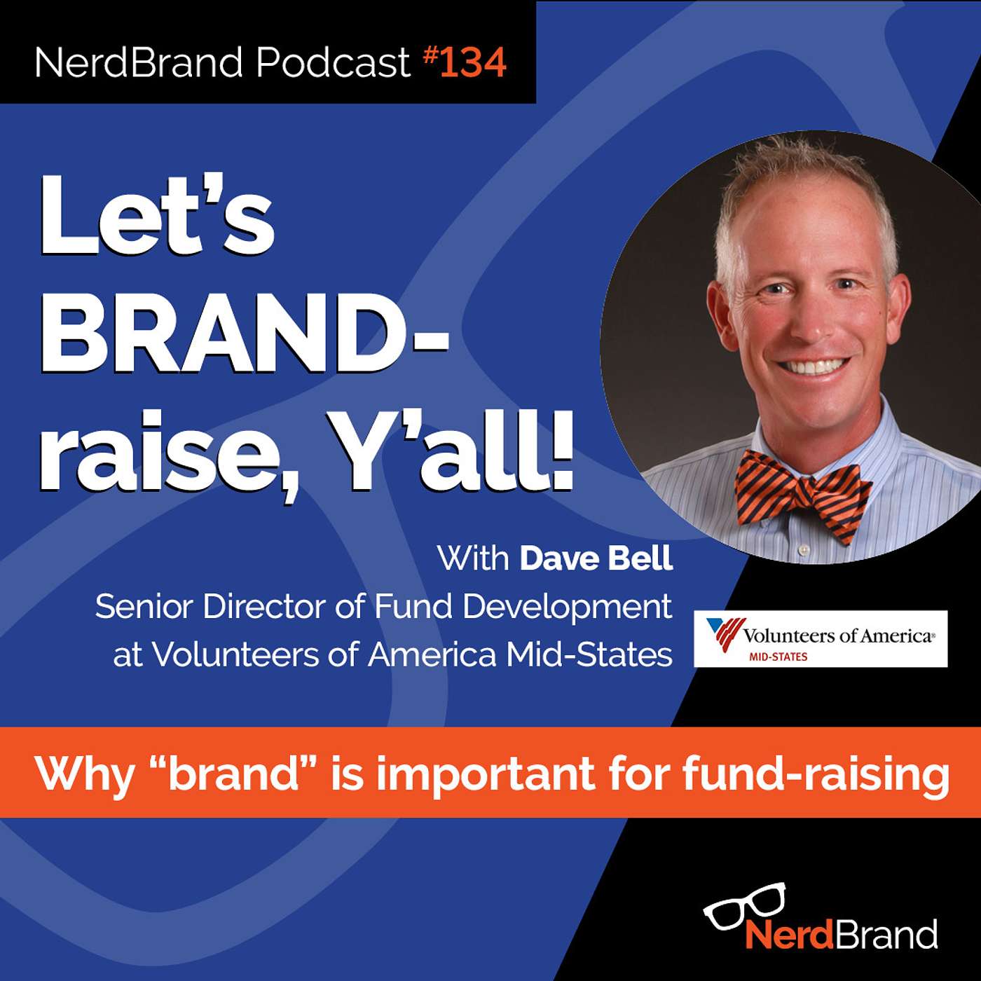 EP134: Brand-raising with Dave Bell from Volunteers of America. episode artwork