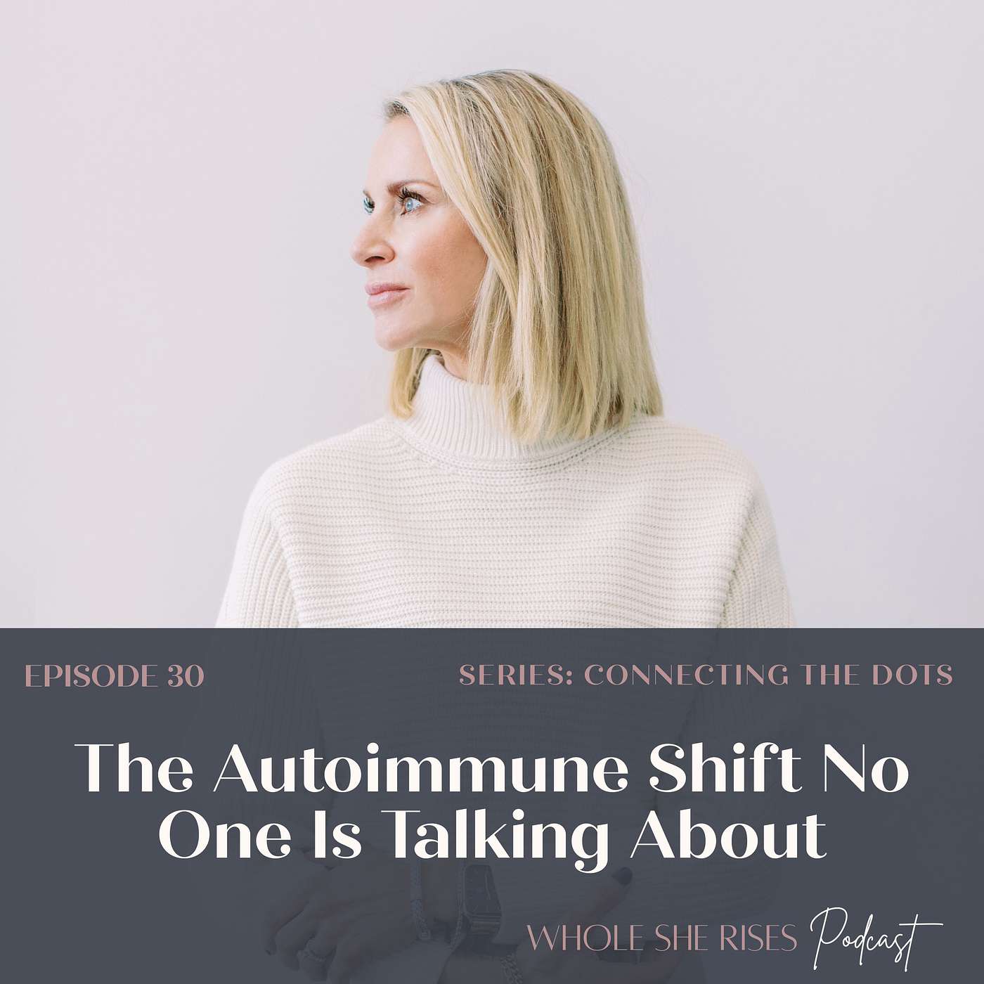 30: The Autoimmune Shift No One Is Talking About | Why I Stopped Chasing Symptoms episode artwork