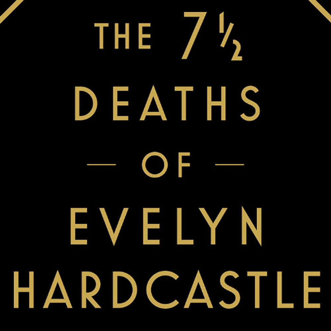 Agatha Christie meets Groundhog Day??? (The 7 1/2 Deaths of Evelyn Hardcastle | Stuart Turton)