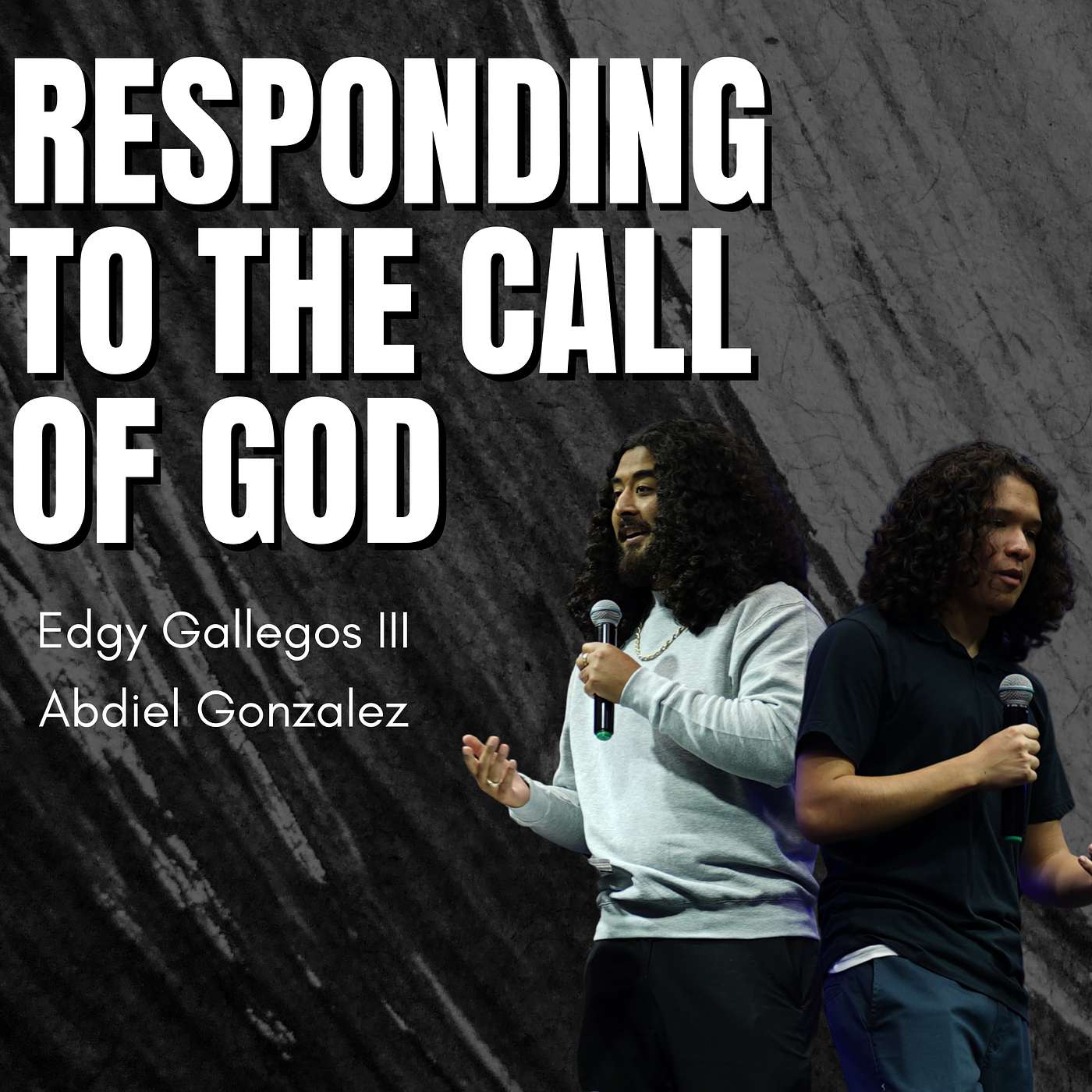 "Responding to the Call of God" Brother Edgy Gallegos III | Abdiel Gonzalez