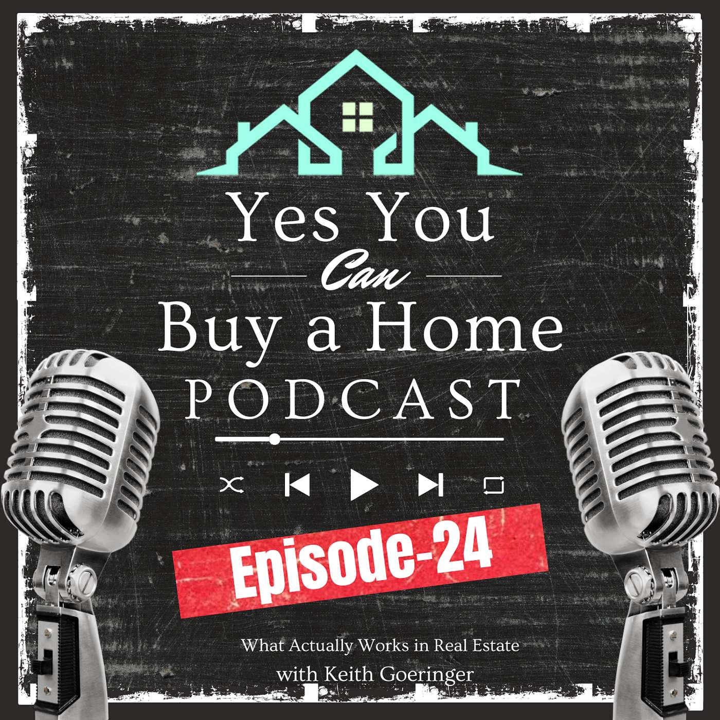 Yes! You Can Buy a Home with Keith Goeringer
