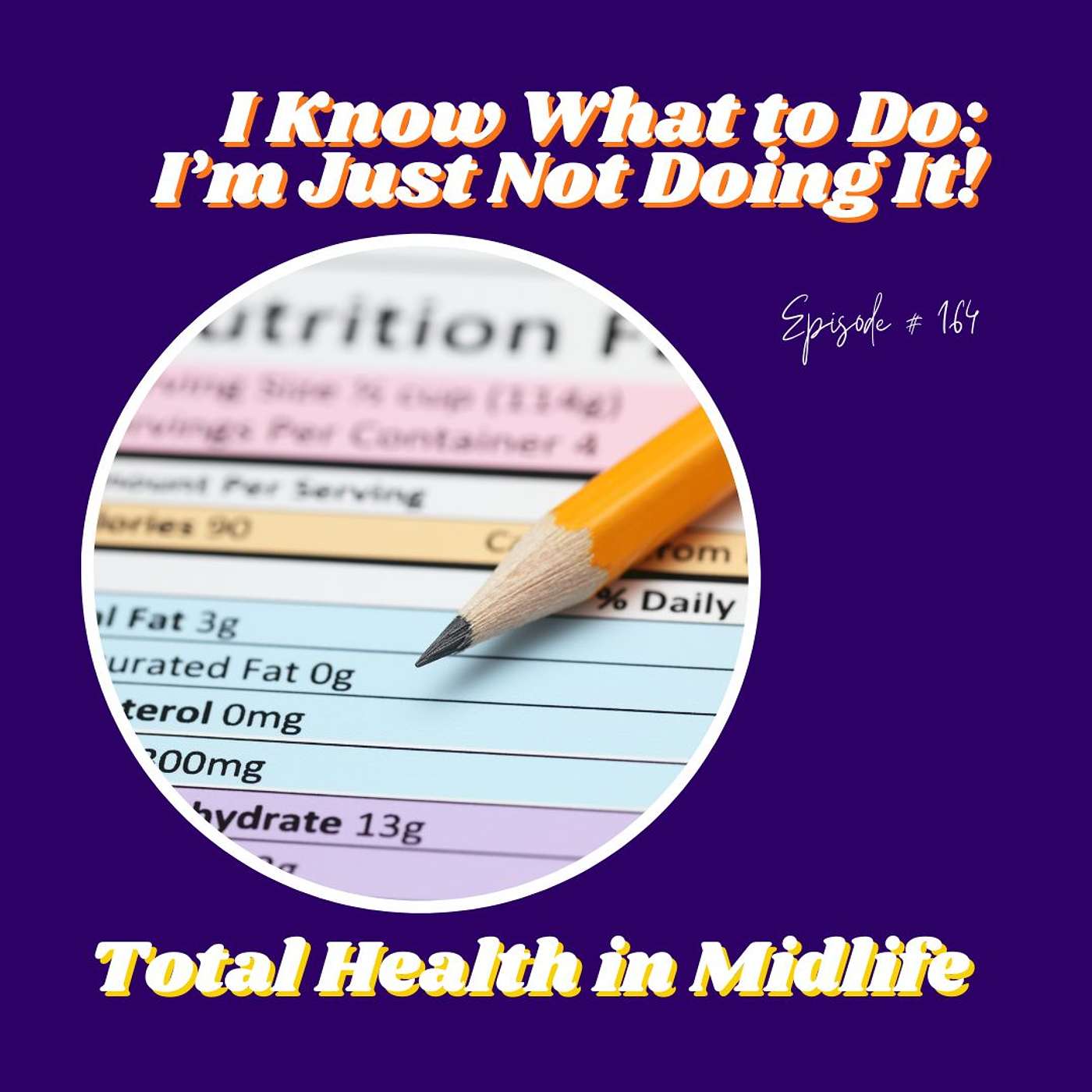 164: I Know What to Do. I'm Just Not Doing It! episode artwork