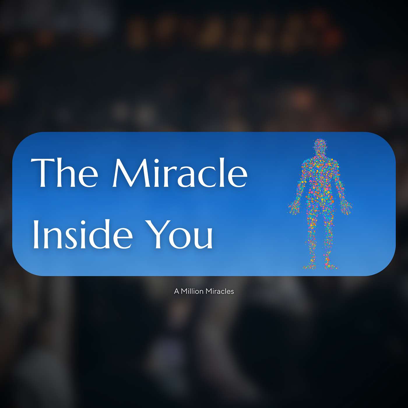 The Miracle Inside You | A Million Miracles Week 2