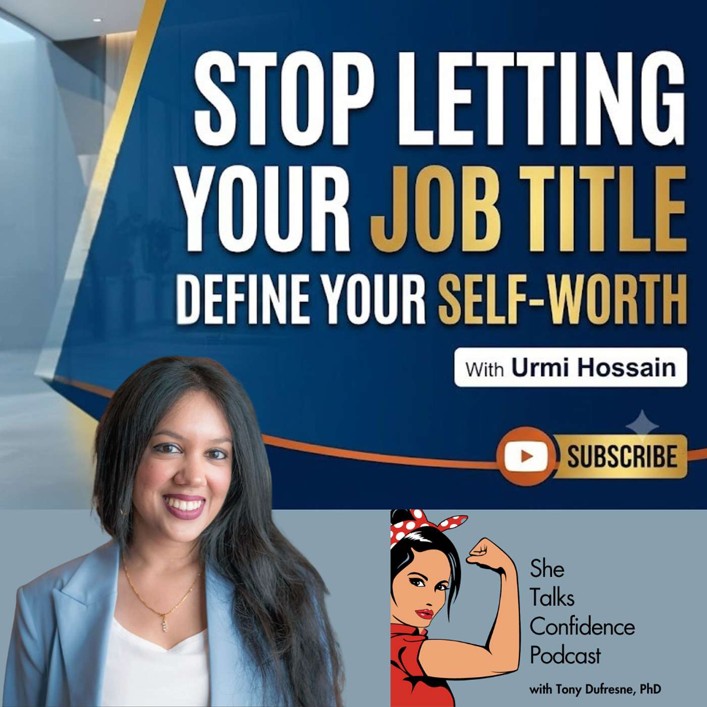 Stop Letting Your Job Title Define Your Self-Worth | with Urmi Hossain