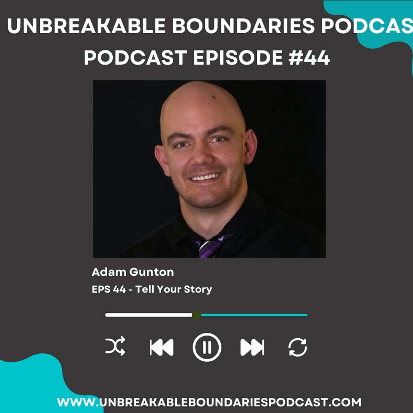 Ep #44 Adam Gunton: Tell Your Story