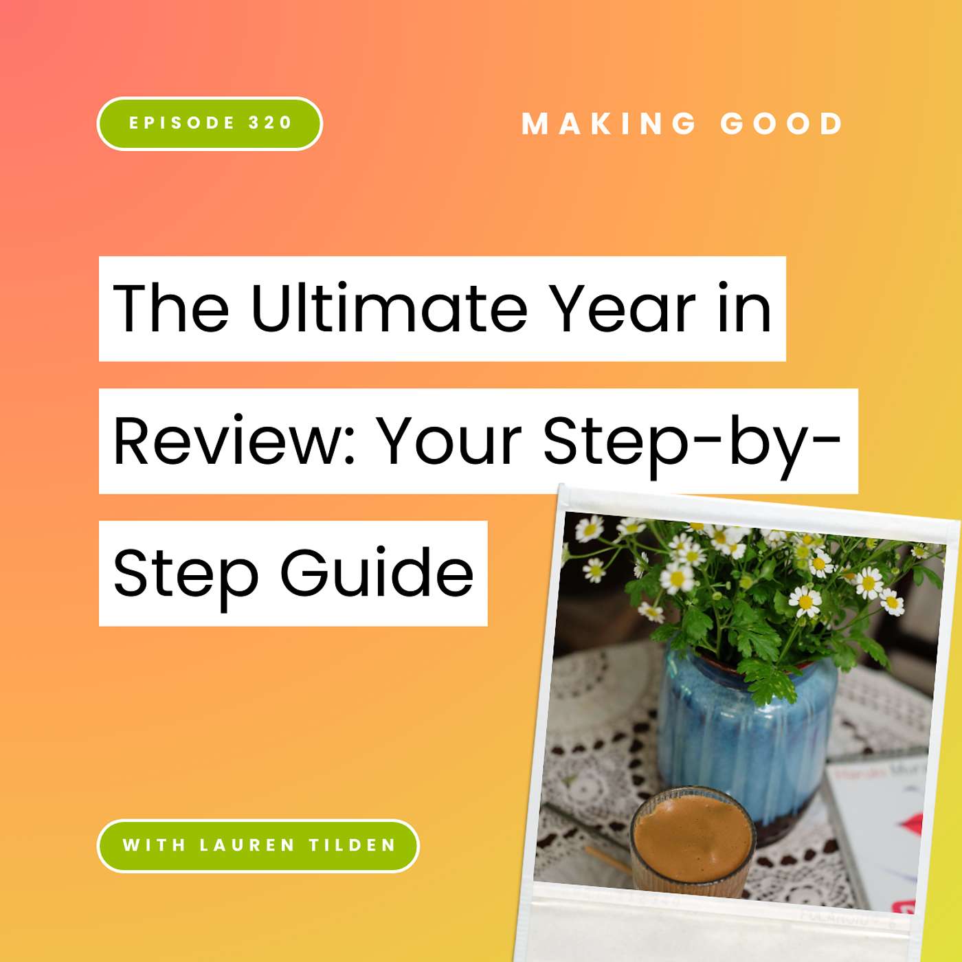 The Ultimate Year in Review: Your Step-by-Step Guide | 320 The Ultimate Year in Review: Your Step-by-Step Guide | 320