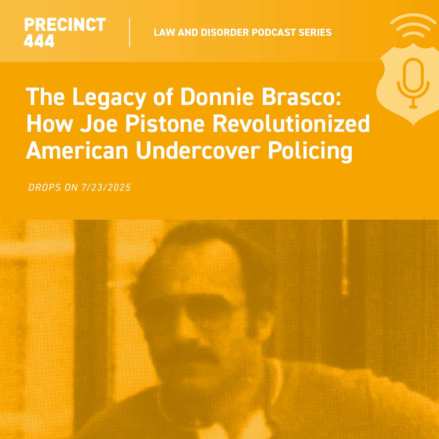 Law and Disorder | The Legacy of Donnie Brasco: How Joe Pistone Revolutionized American Undercover Policing