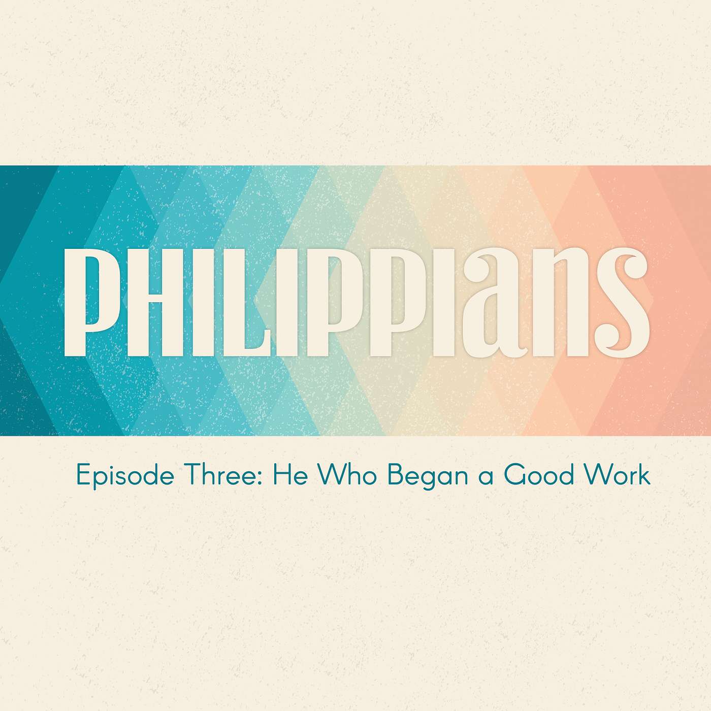 Philippians: He Who Began a Good Work