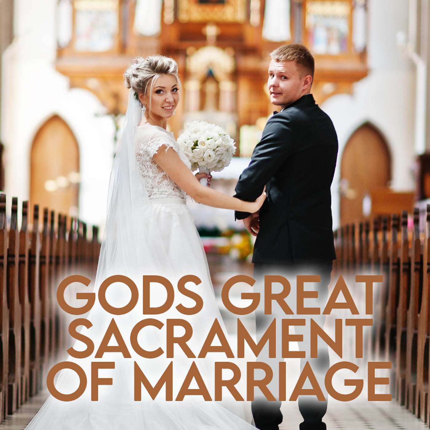 Season 4 Episode 243 - Gods Great Sacrament of Marriage