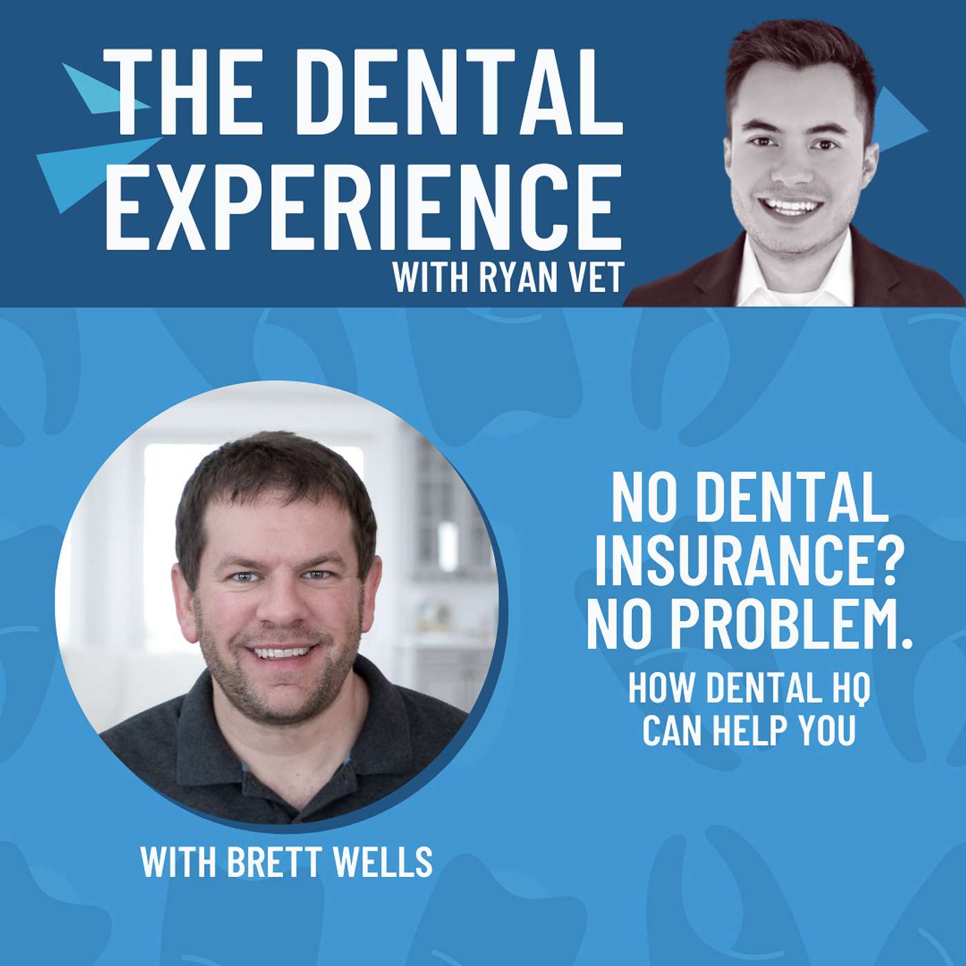 Episode 302: No Dental Insurance? No Problem, with Dental HQ's Brett Wells episode artwork