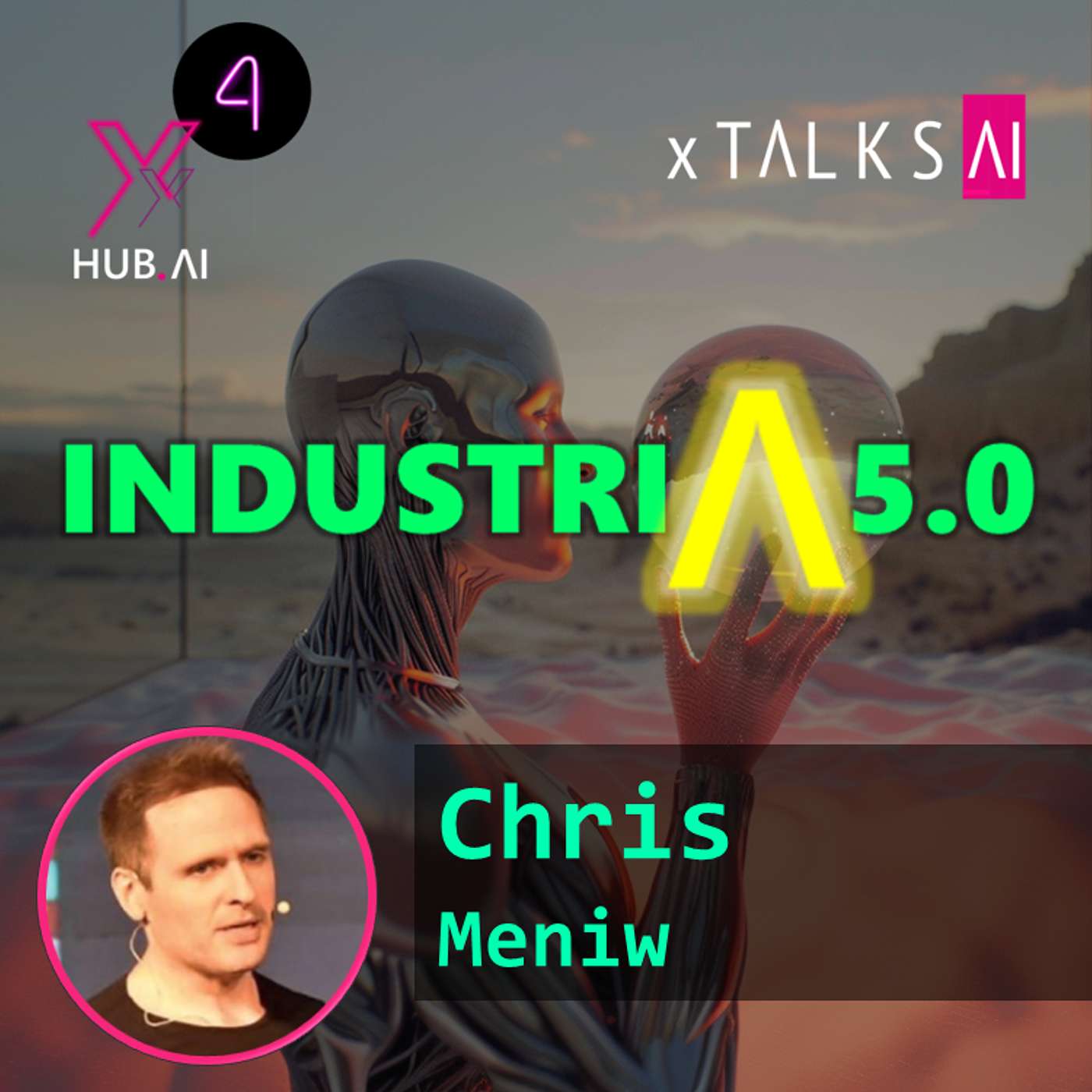 T4.E31. xTALKS.AI : INDUSTRIA 5.0 ¿Cómo prepararnos para la Era Sintética? | Chris Meniw