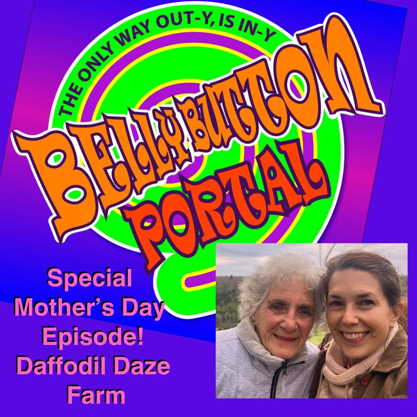 Special Mother's Day Episode - Daffodil Farm with Laura and Her Mom