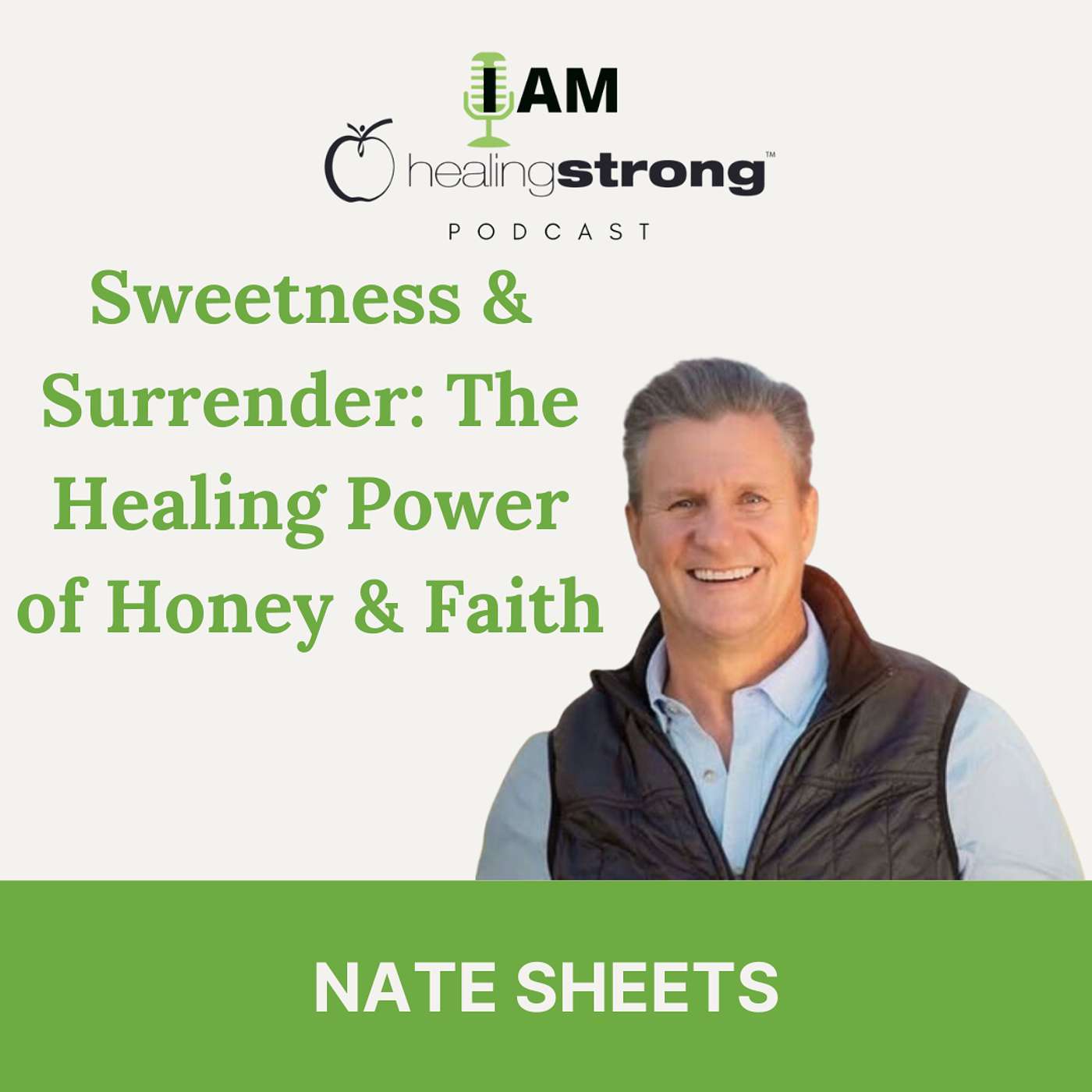 124: Sweetness and Surrender: The Healing Power of Honey and Faith | Nate Sheets 124: Sweetness and Surrender: The Healing Power of Honey and Faith | Nate Sheets