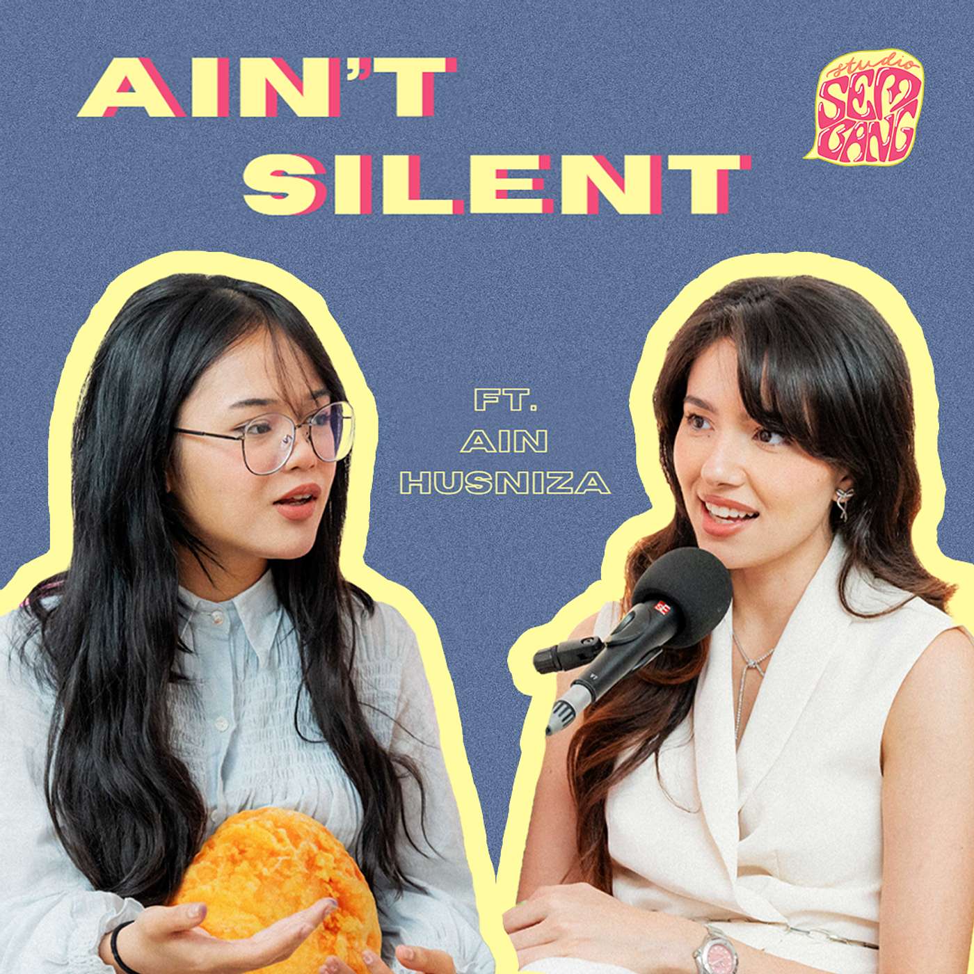 Episode 177: Ain't Silent ft. Ain Husniza