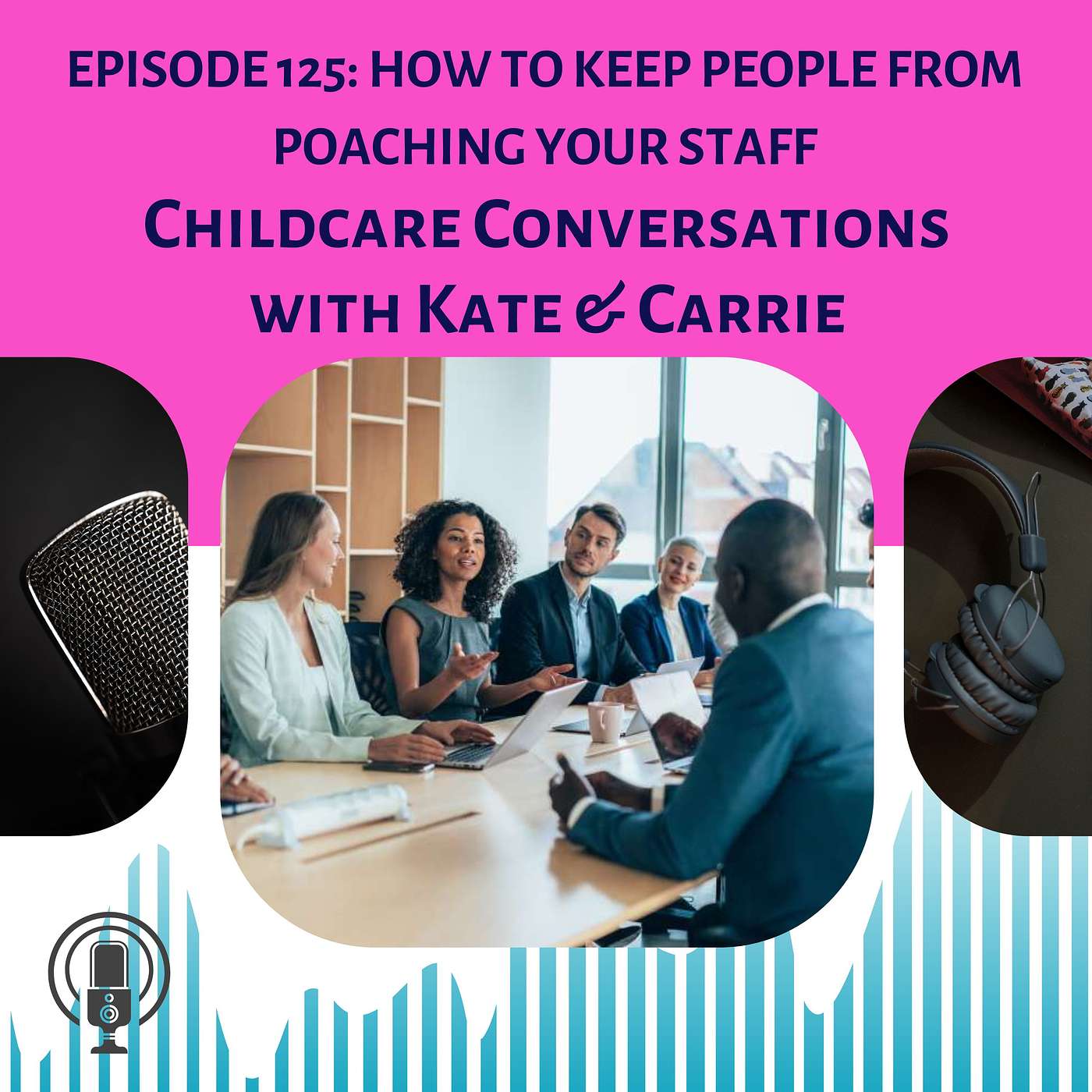 ChildCare Conversations with Kate and Carrie