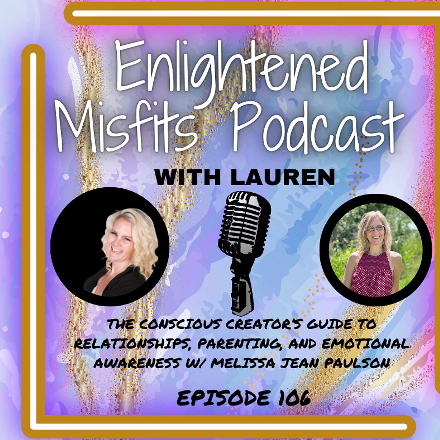 The Conscious Creator’s Guide to Relationships, Parenting, and Emotional Awareness w/ Melissa Jean Paulson episode artwork