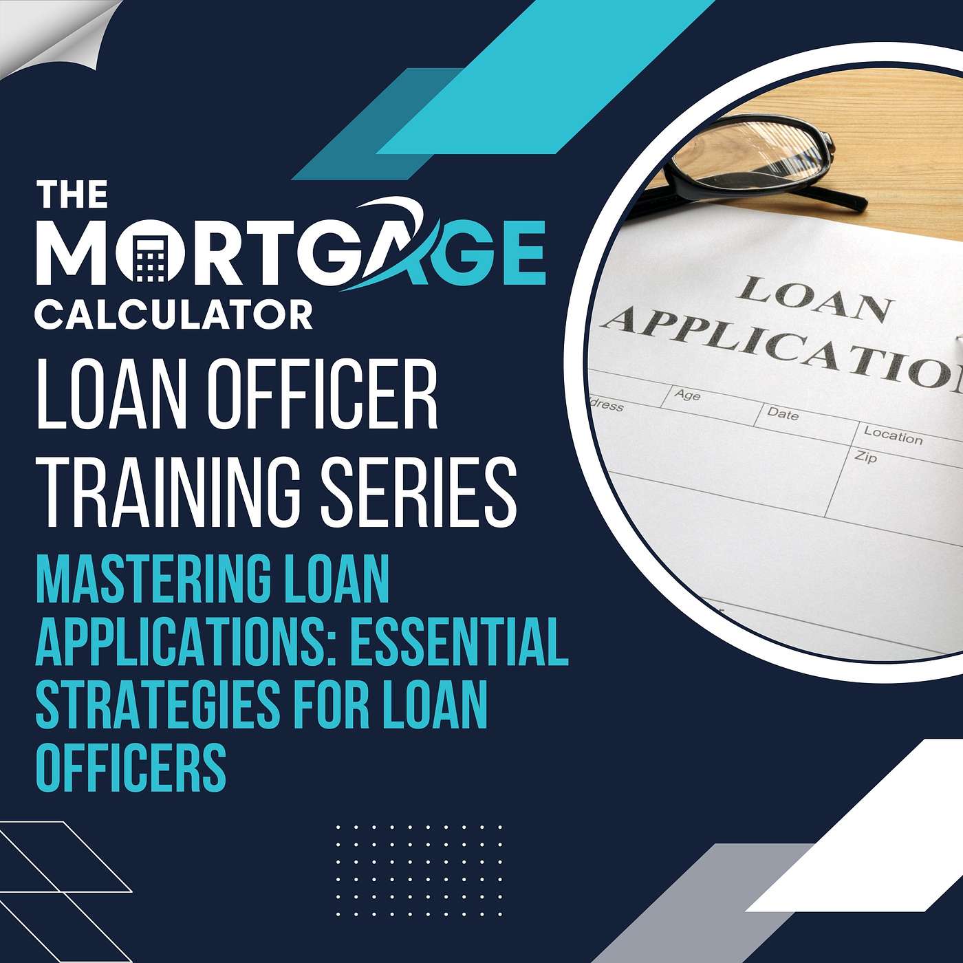 Loan Officer Training - 10/24/2024 - Mastering Loan Applications: Essential Strategies LOs episode artwork