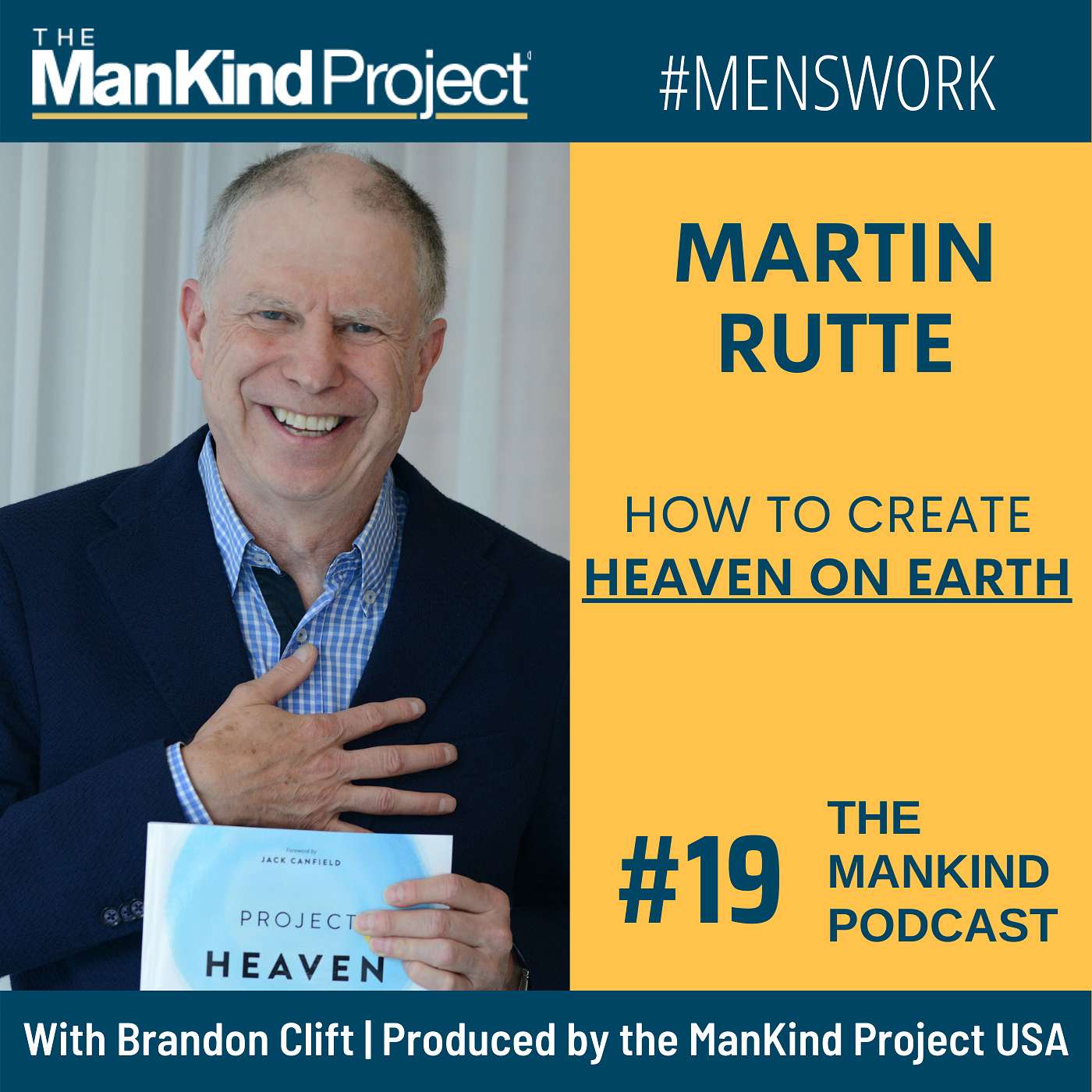 How To Create Heaven On Earth | Martin Rutte | Ep #019