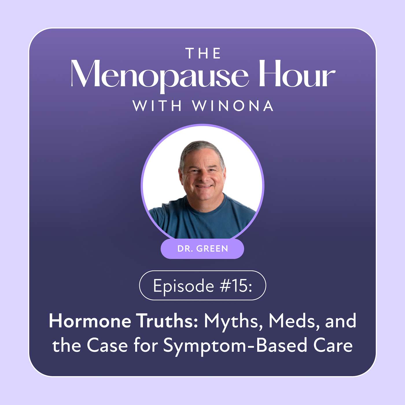 Episode #15 Hormone Truths: Myths, Meds, and the Case for Symptom-Based Care episode artwork