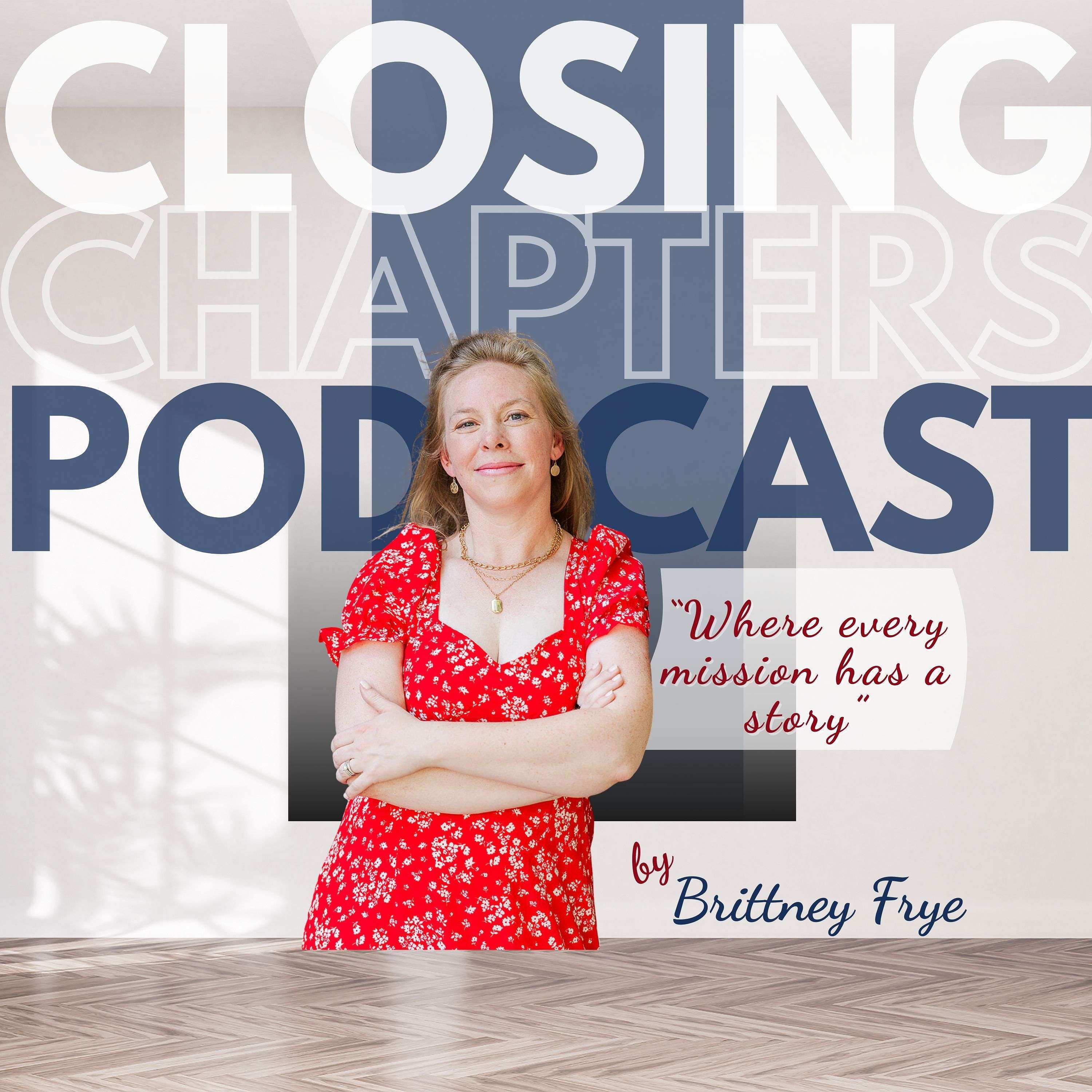CLOSING CHAPTERS: Where Every Real Estate Mission Has A Story!