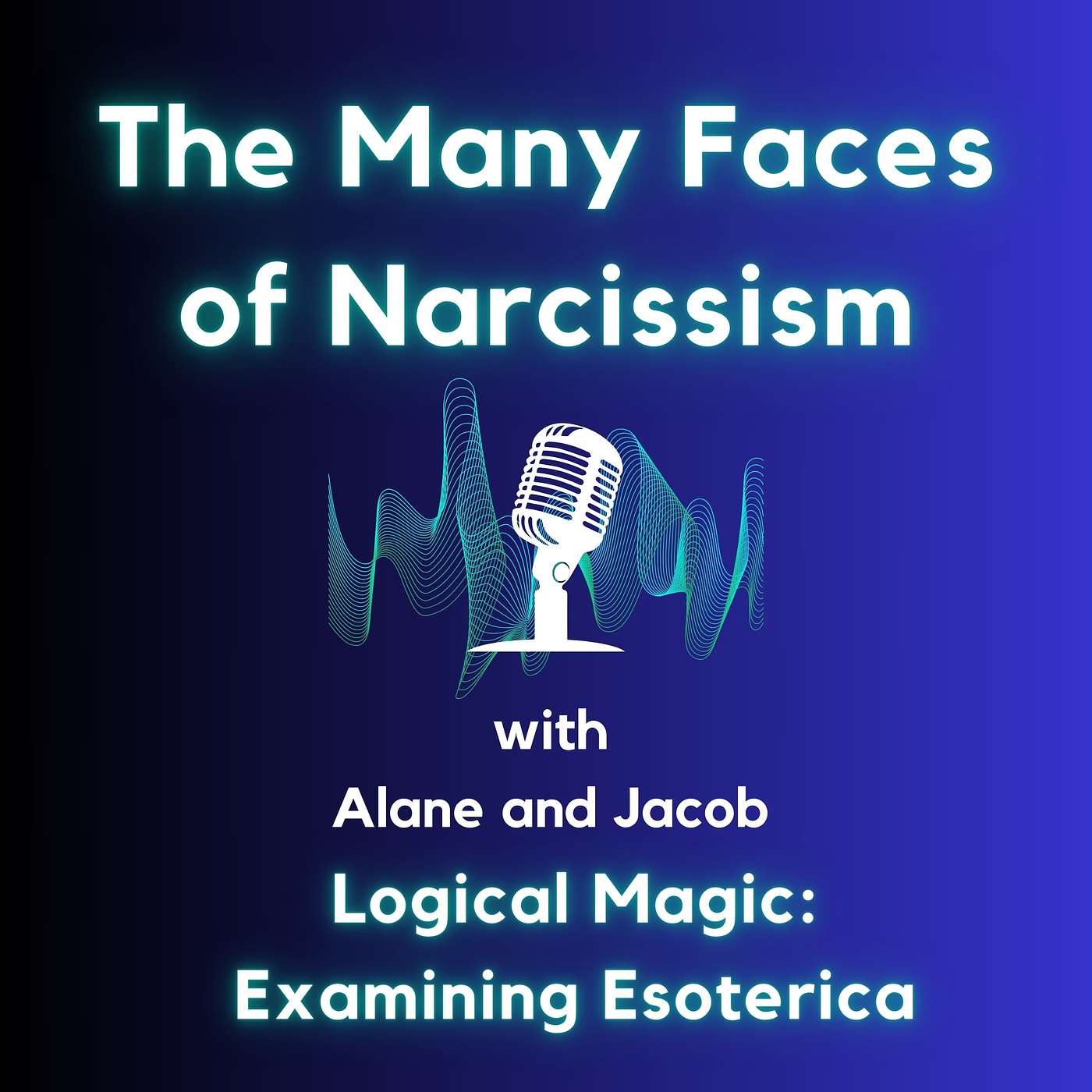 The Many Faces of Narcissism and what can mimic it with Alane and Jacob