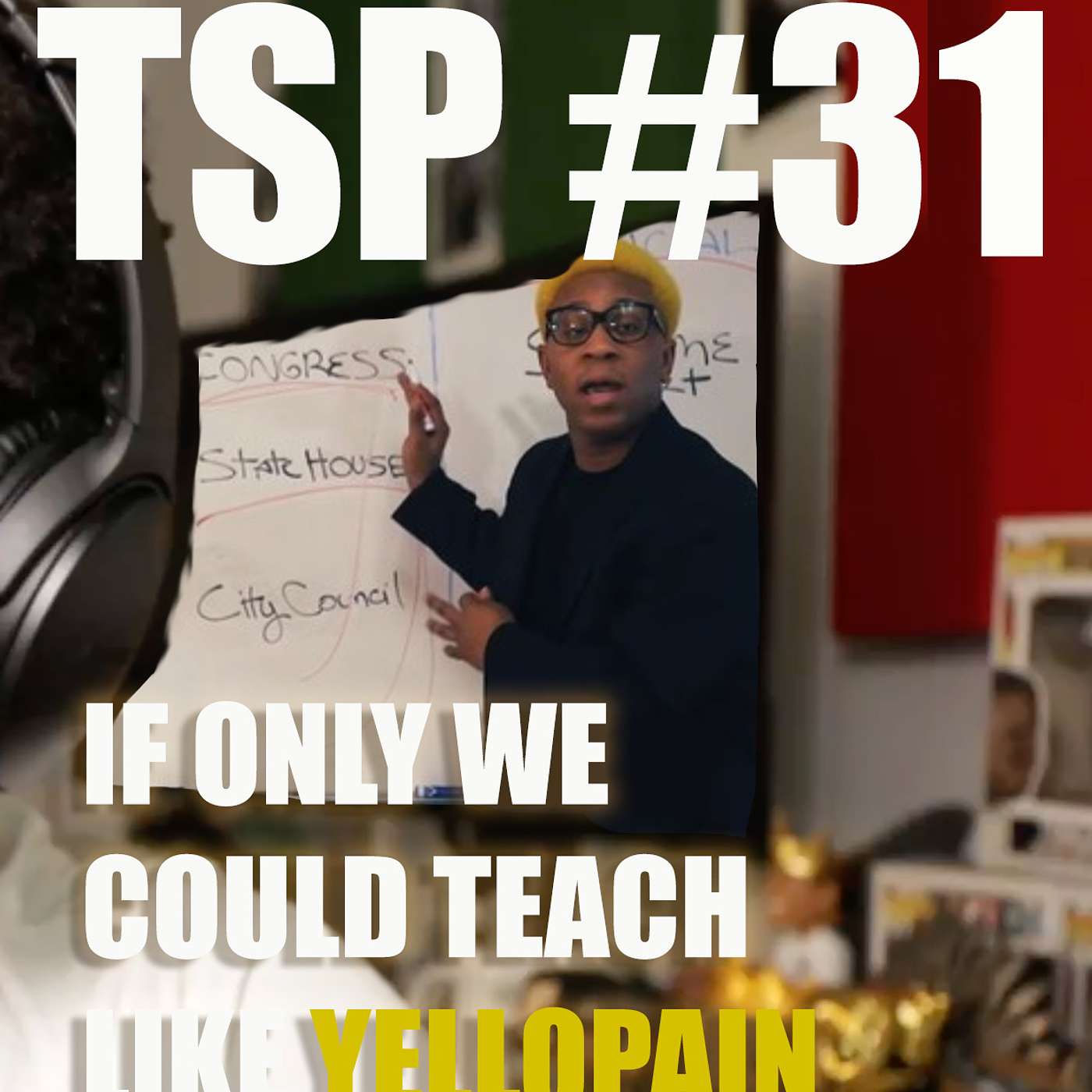 TSP #31 - If Only We Could Teach Like YELLOPAIN