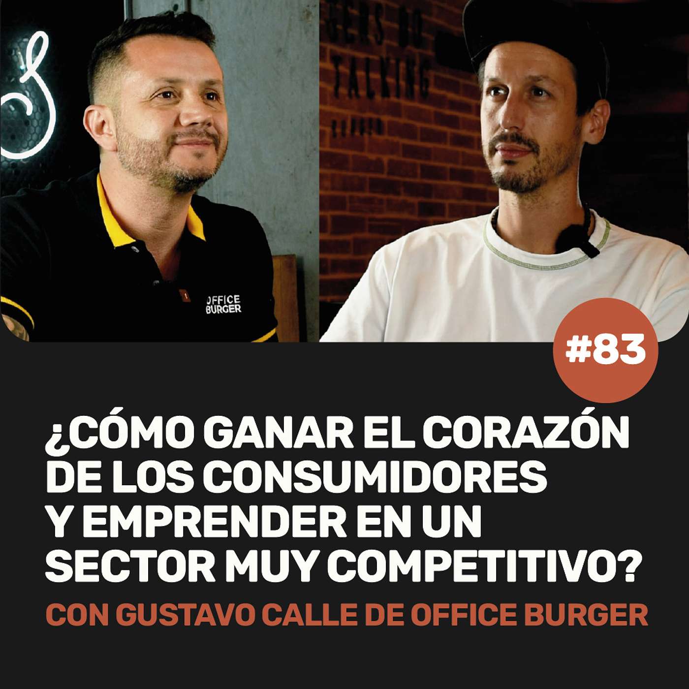 Ep 83 - ¿Cómo ganar el corazón de los consumidores y emprender responsablemente en un sector muy competitivo? Con Gustavo Calle de Office Burger episode artwork