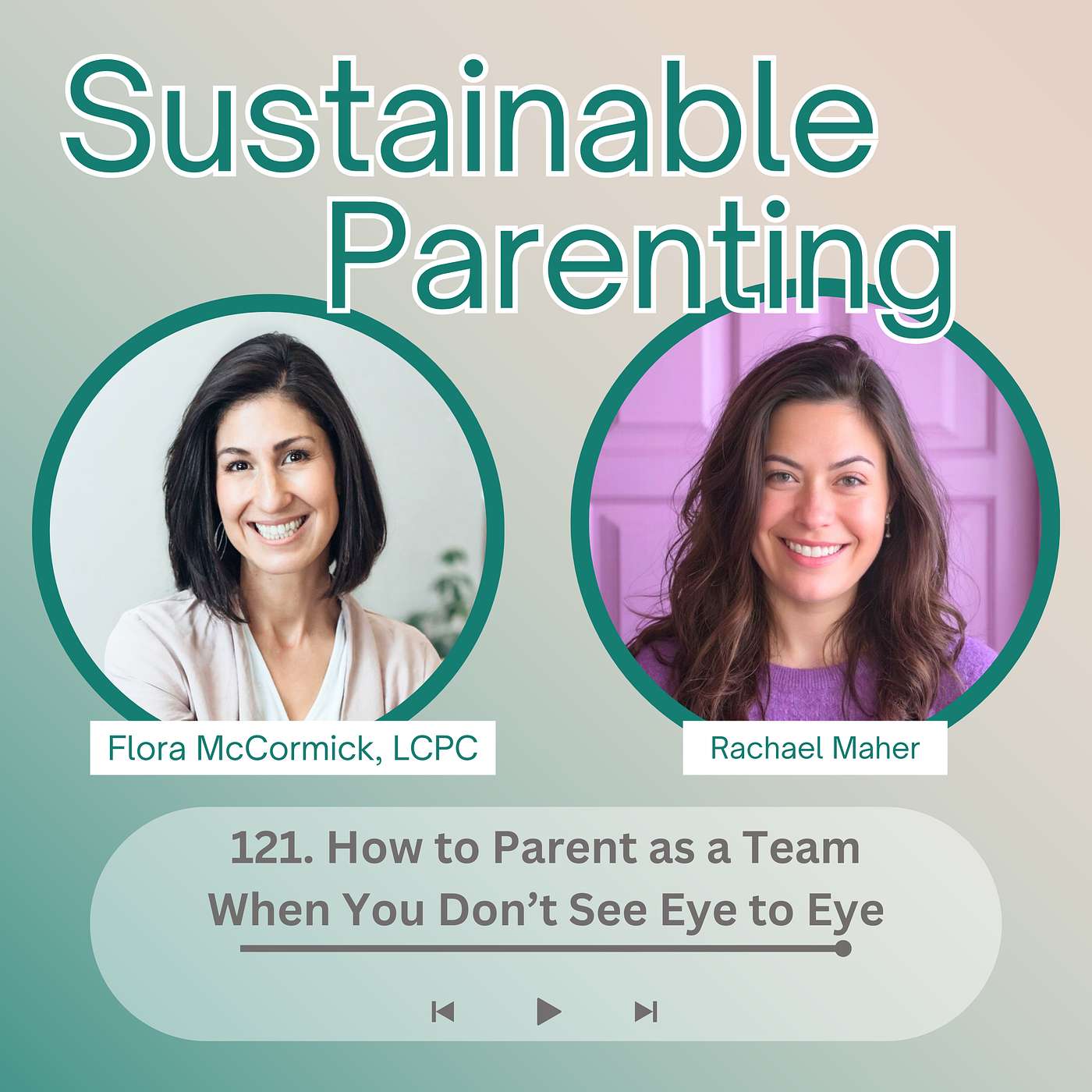 121. How to Parent as a Team When You Don’t See Eye to Eye | Rachael Maher