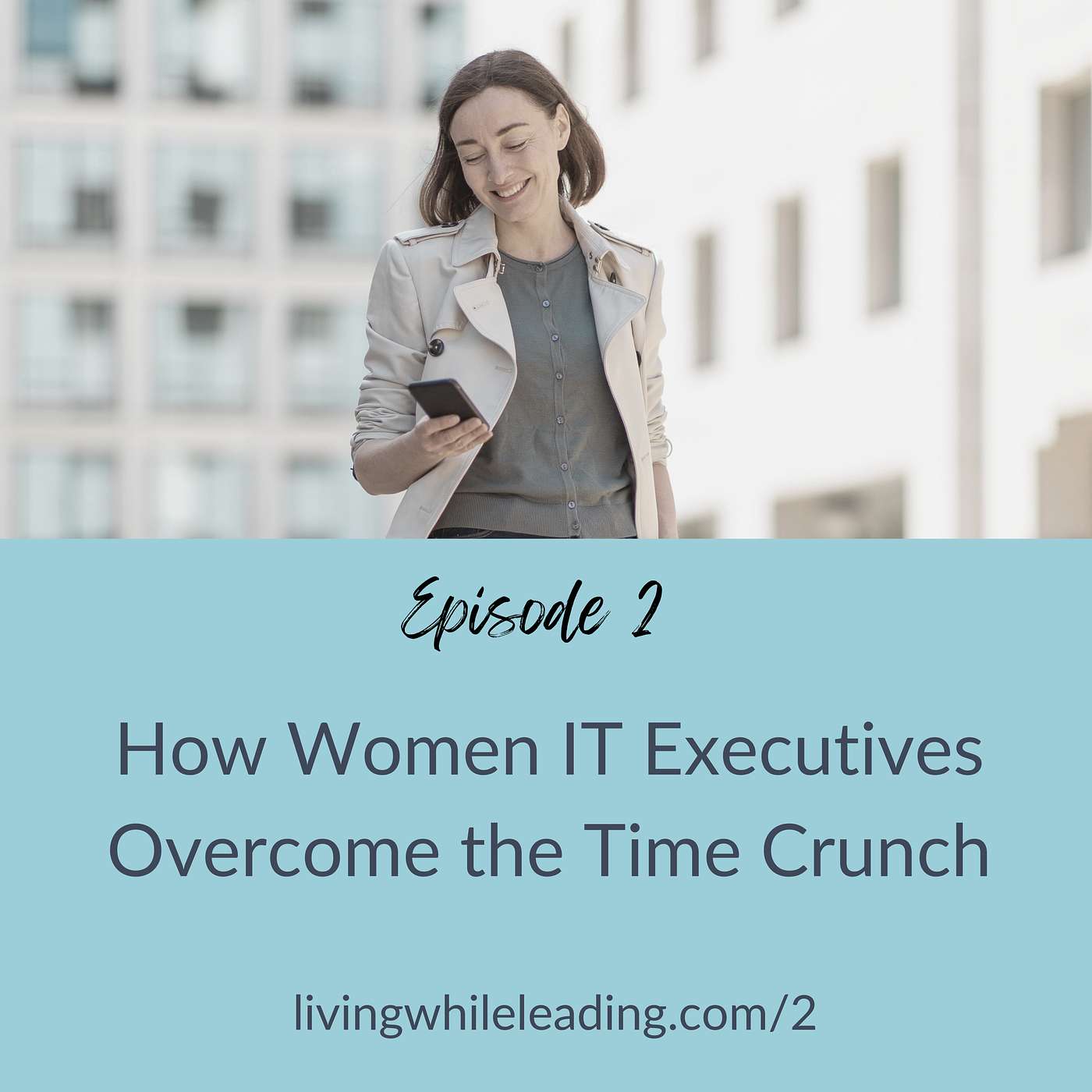 2: How Women IT Executives Overcome the Time Crunch