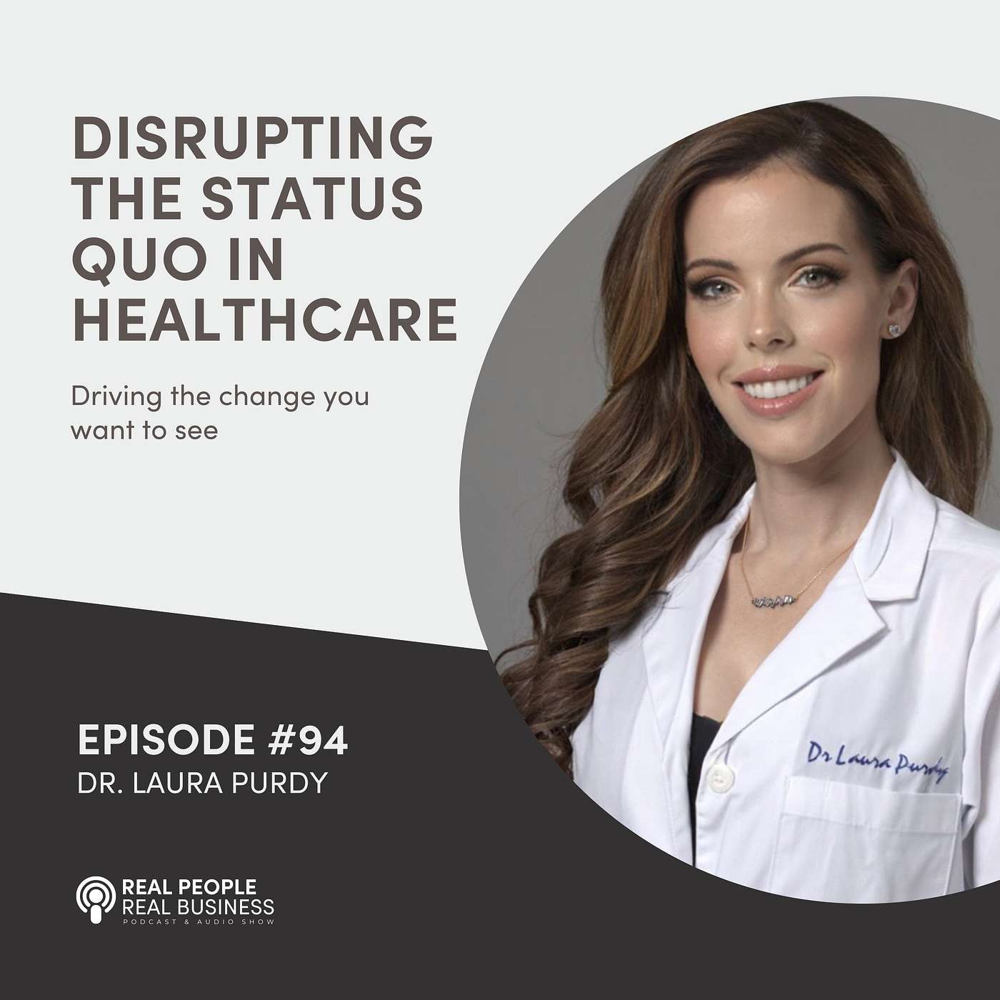 Dr. Laura Purdy, MD - Disrupting the Status Quo in Healthcare