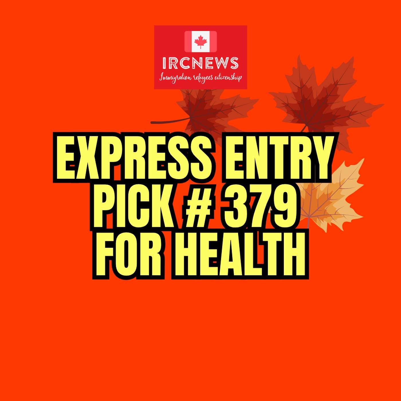 Most Recent Express Entry Pick bearing Intake number 379 for Healthcare Most Recent Express Entry Pick bearing Intake number 379 for Healthcare