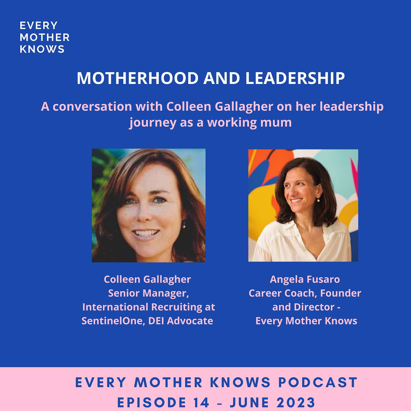 Motherhood and Leadership: A conversation with Colleen Gallagher on her leadership journey as a working mum Motherhood and Leadership: A conversation with Colleen Gallagher on her leadership journey as a working mum