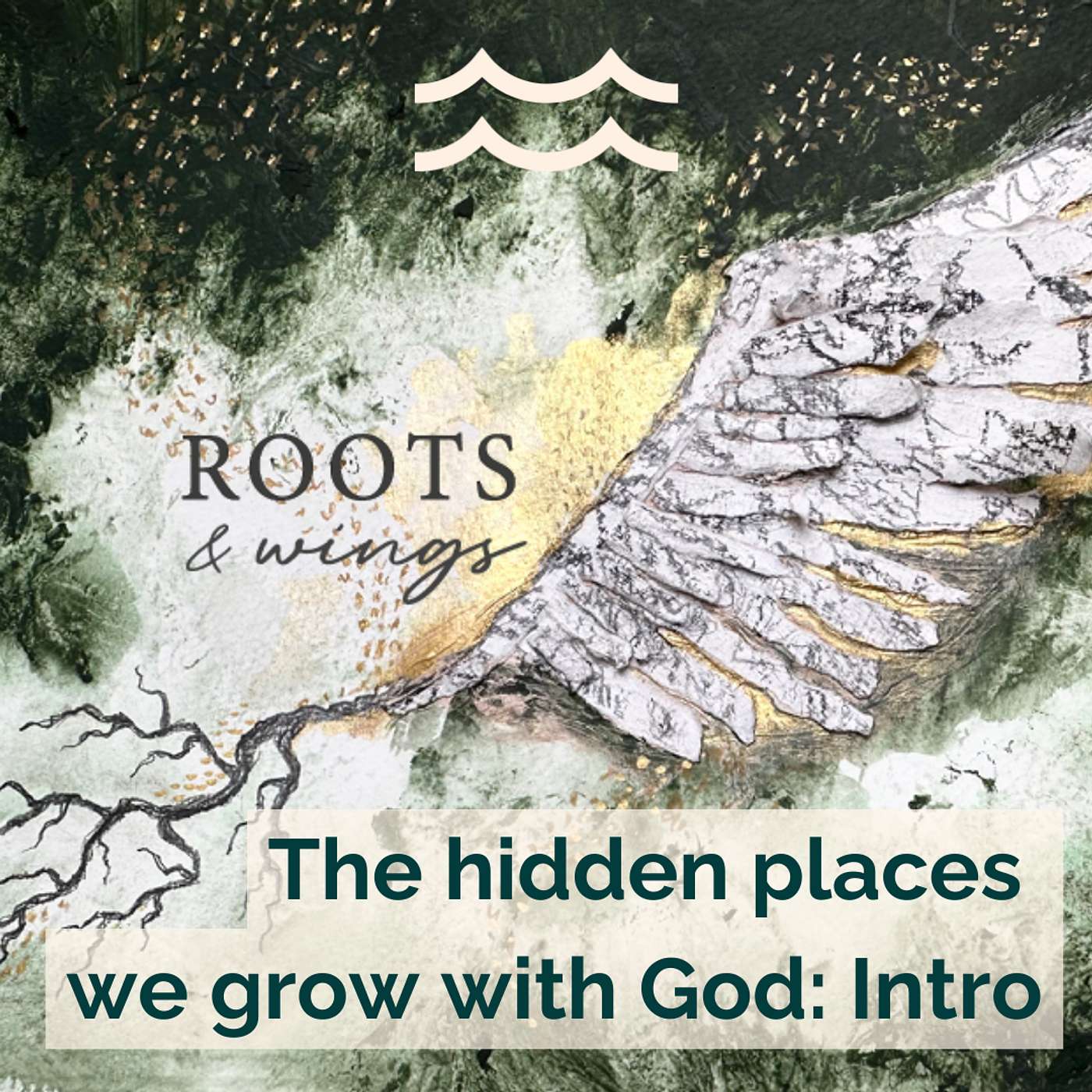 Roots & Wings: The Hidden Places We Grow With God episode artwork