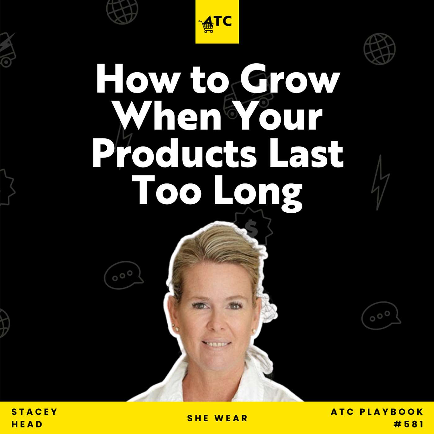 How To Grow When Your Products Last Too Long #581