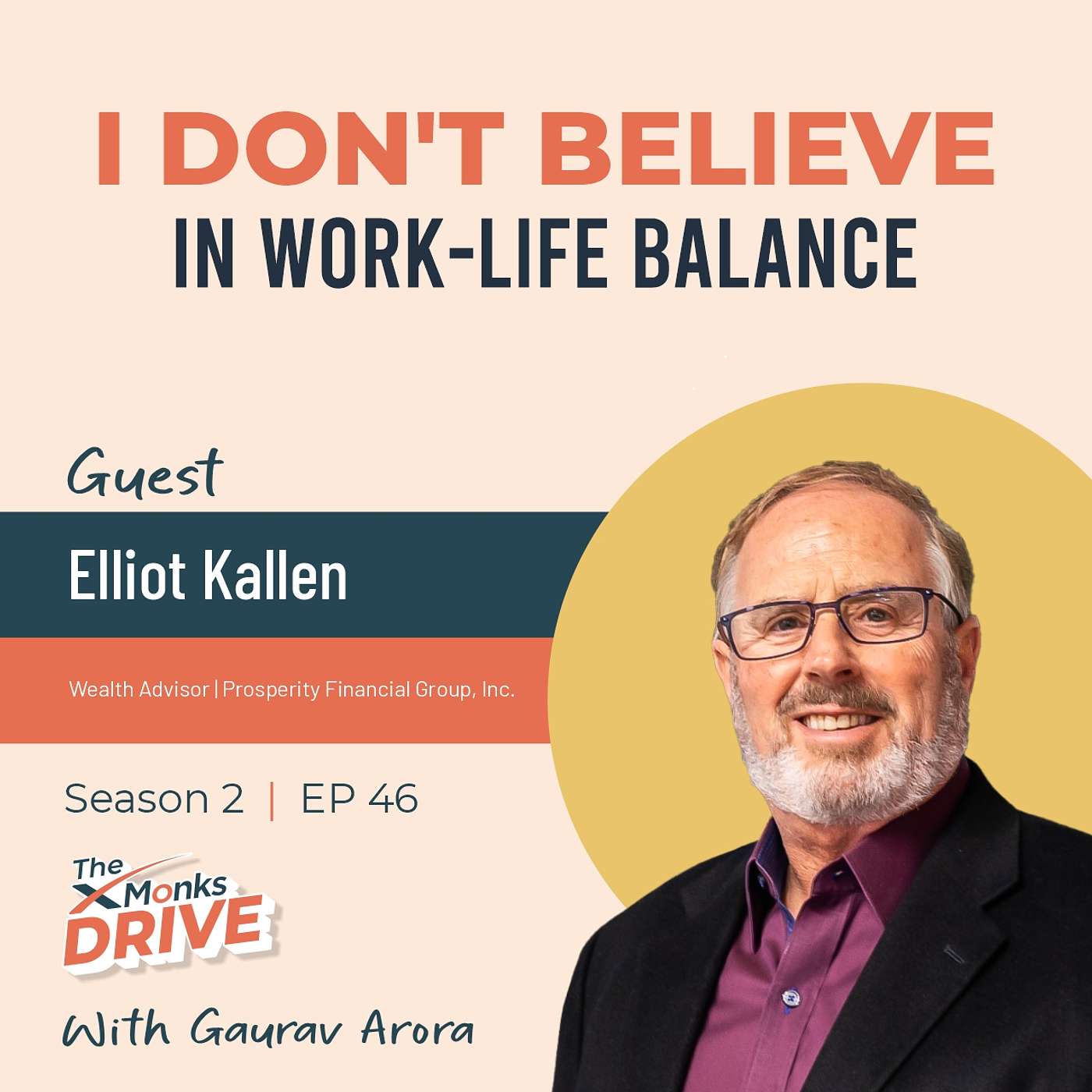 S2 E46: I Don't Believe In Work-Life Balance Ft. Elliot Kallan