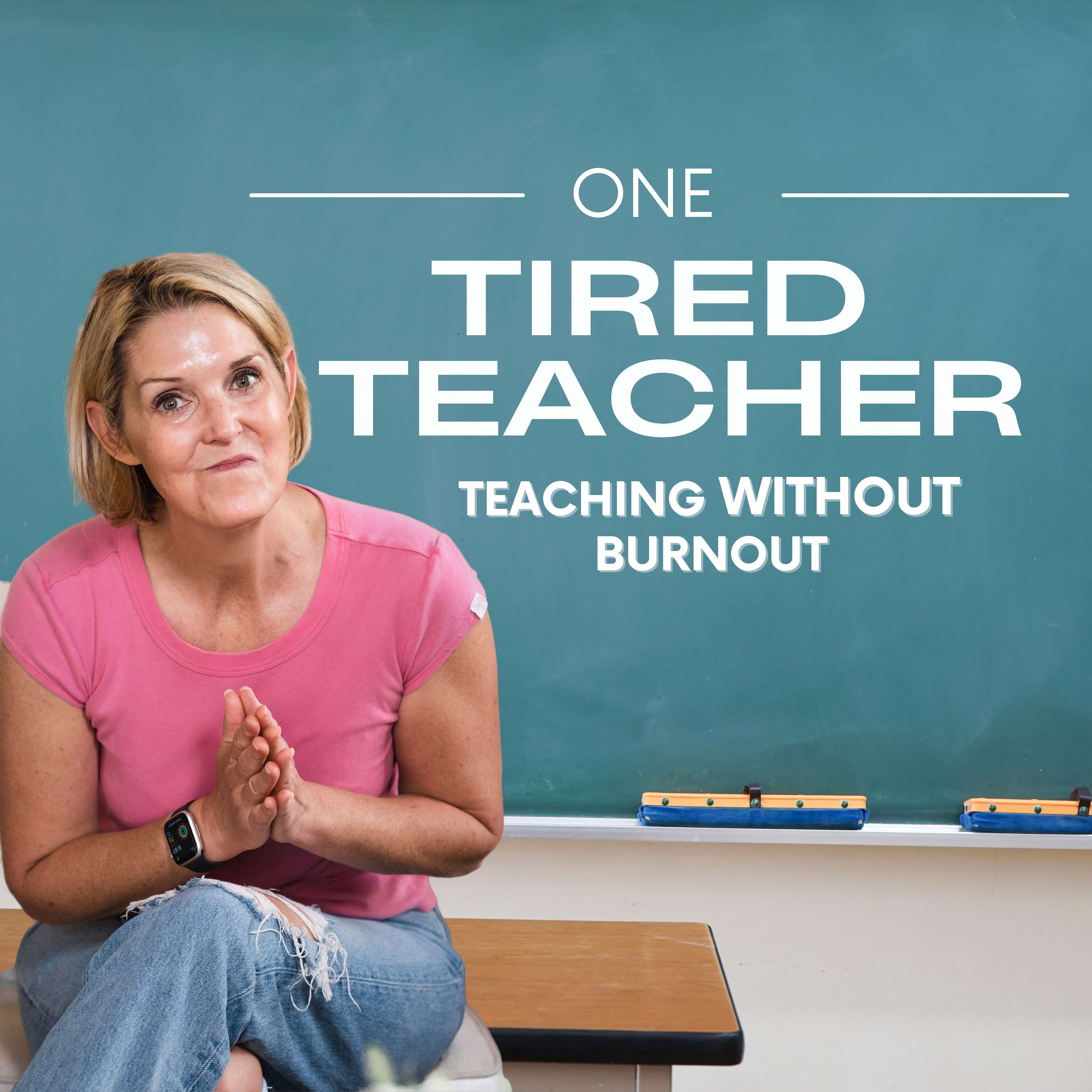 One Tired Teacher: Teaching Without Burnout