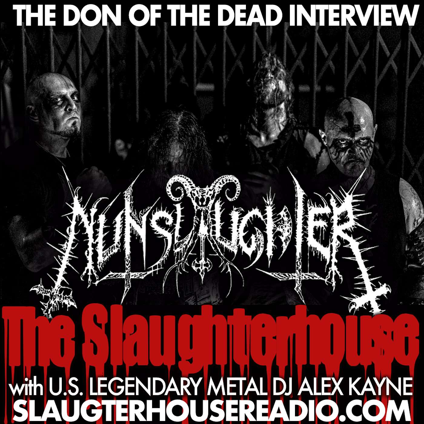 The Slaughterhouse: The Interview Series. Guest: DON OF THE DEAD from NUNSLAUGHTER episode artwork