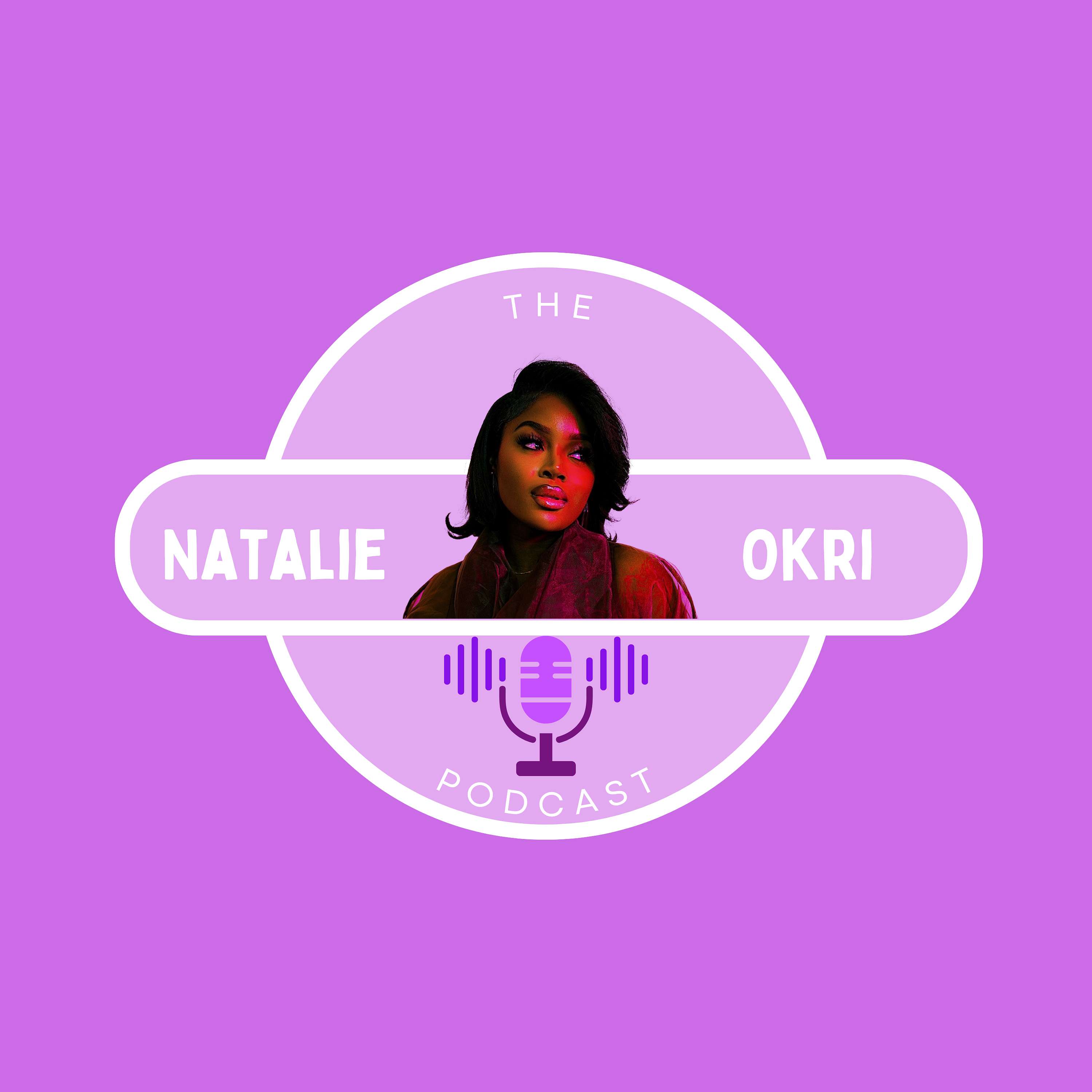 The Natalie Okri Podcast