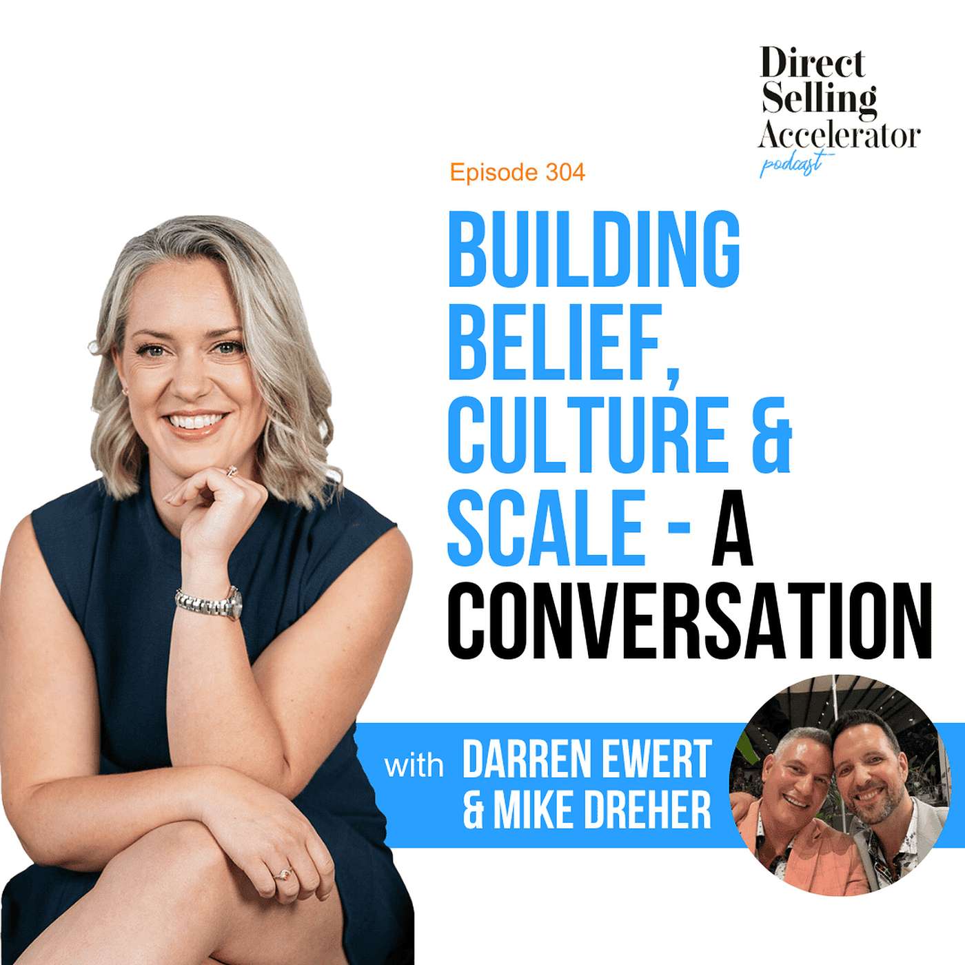 EP 304: Building Belief, Culture & Scale - A Conversation with Darren Ewert and Mike Dreher episode artwork