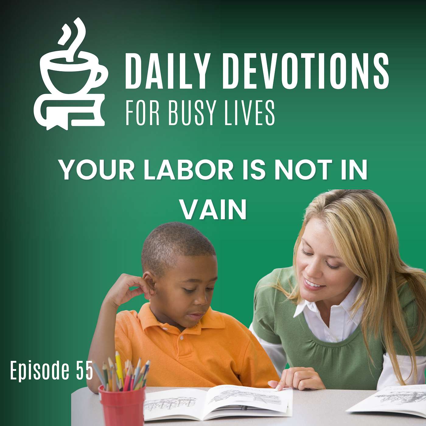 Your Labor is Not in Vain