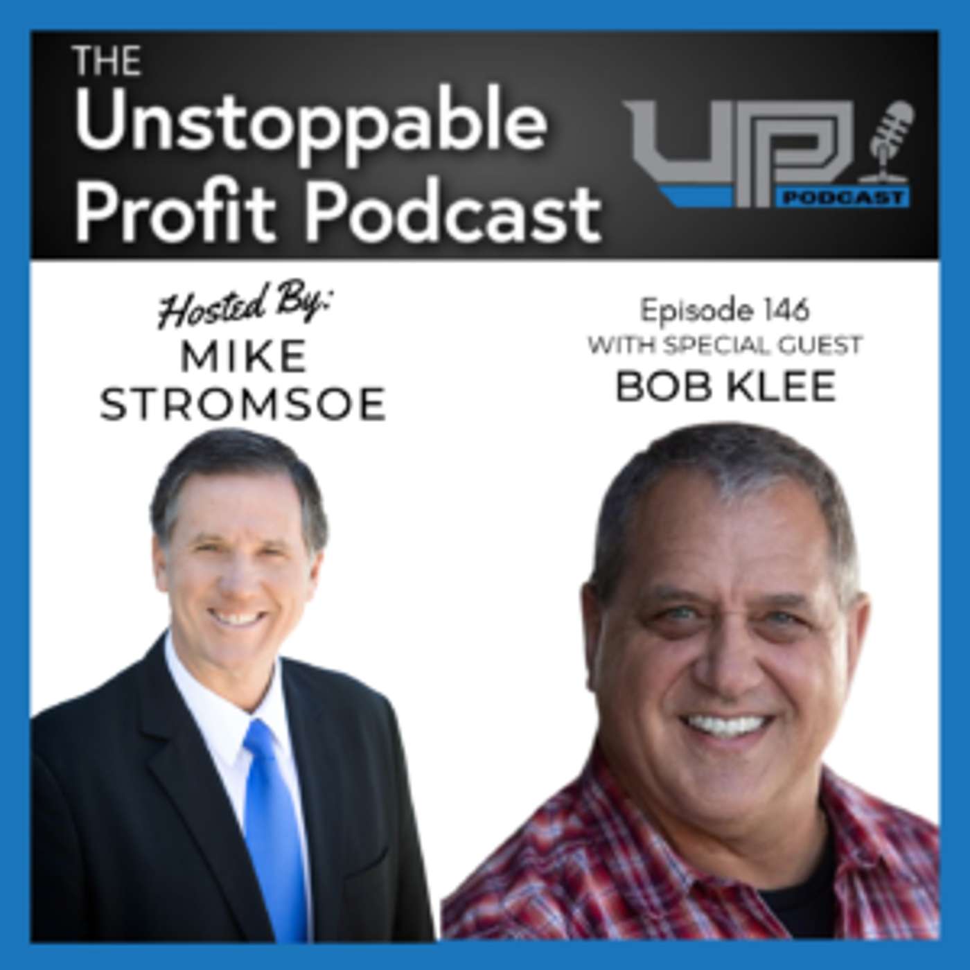 Episode 146: Helping YOU Write Lots of High Net-Worth Business with Bob Klee episode artwork