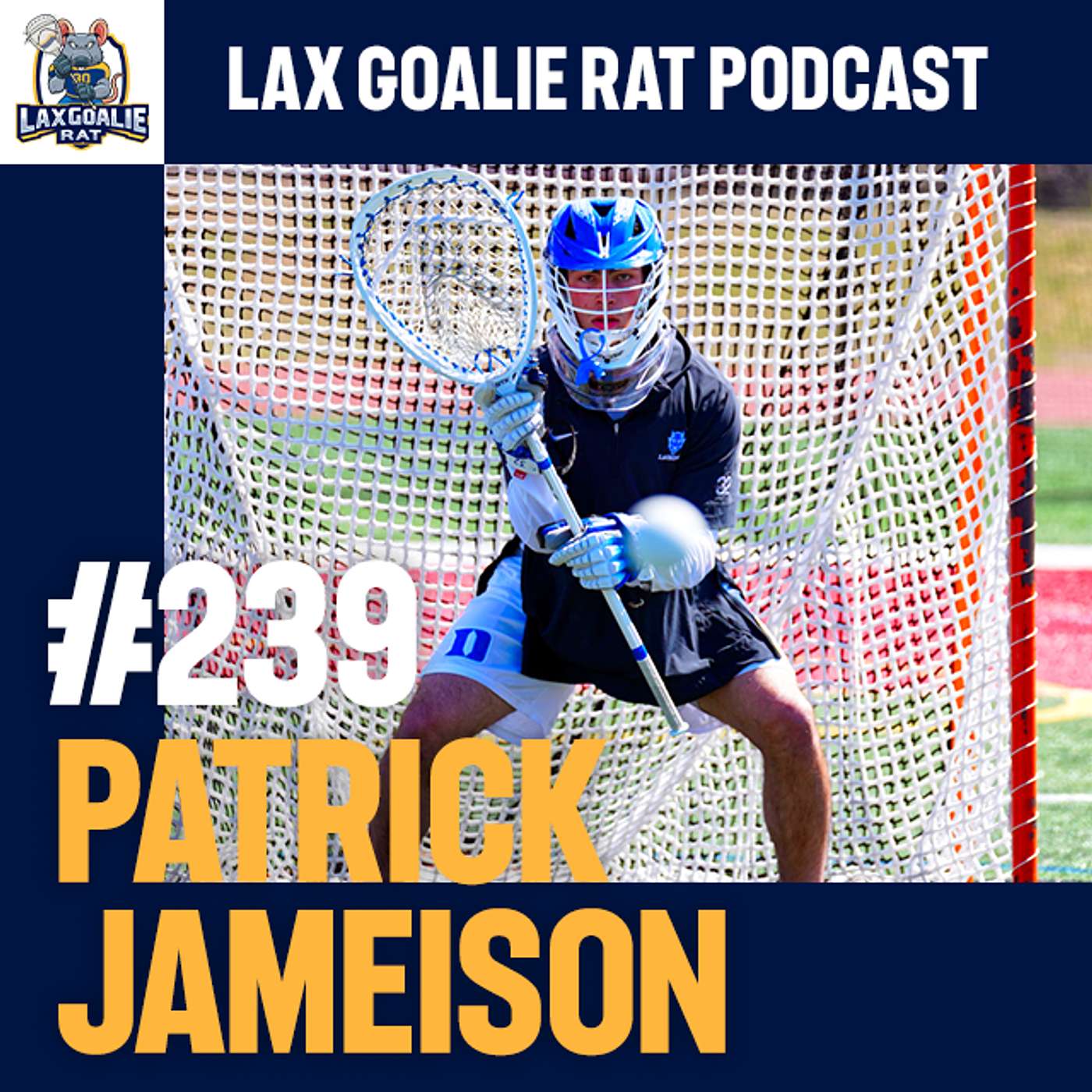 LGR 239: Duke Freshman Phenom Goalie Patrick Jameison