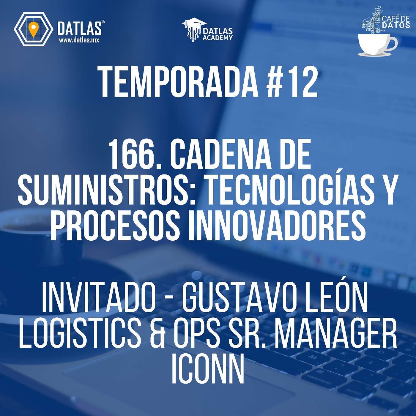166. Cadena de Suministros: tecnologías y procesos innovadores - Invitado: Gustavo León de Iconn
