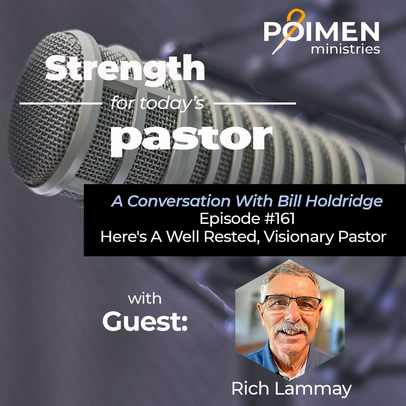 161- Here's a  Well Rested, Visionary Pastor (with Rich Lammay of High Sierra Fellowship)