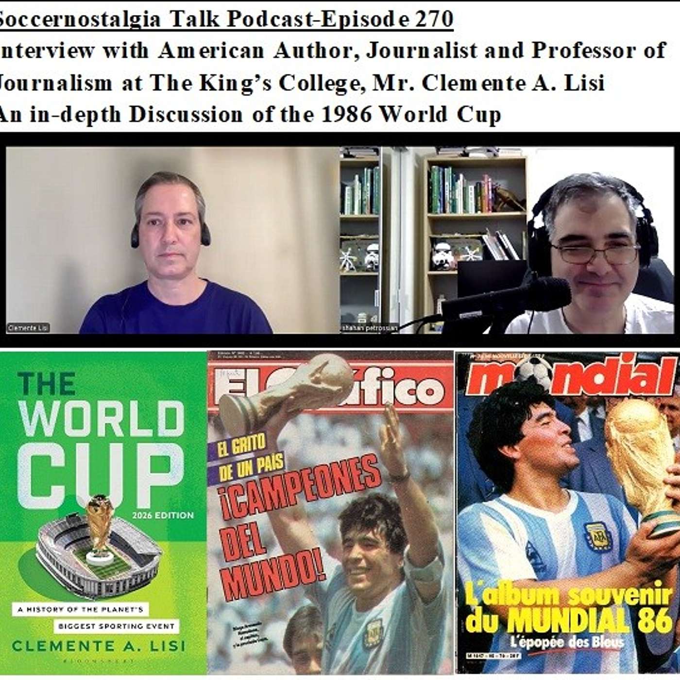 Soccernostalgia Talk Podcast-Episode 270 (Interview with American Author, Journalist and Journalism Professor Mr. Clemente A. Lisi discussing the 1986 World Cup)