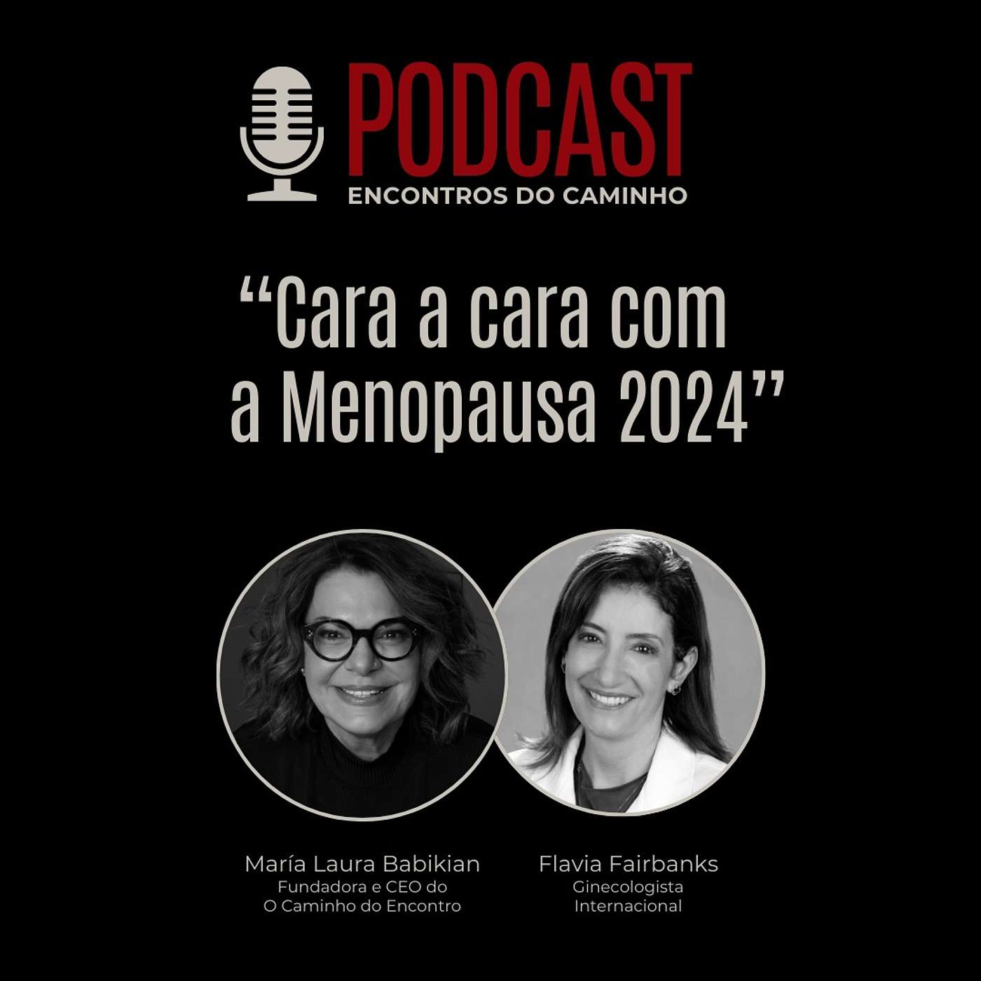 #97 - Cara a cara com a Menopausa 2024! , com María Laura Babikian e Flavia Fairbanks