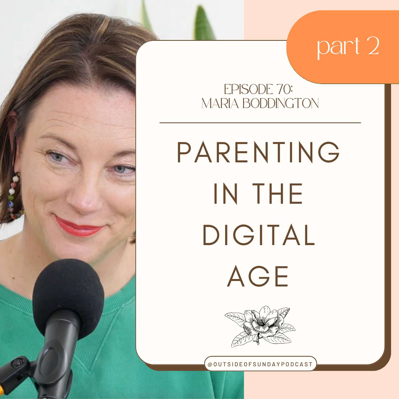 Episode 70 - Maria Boddington, Part 2 - Parenting in the Digital Age