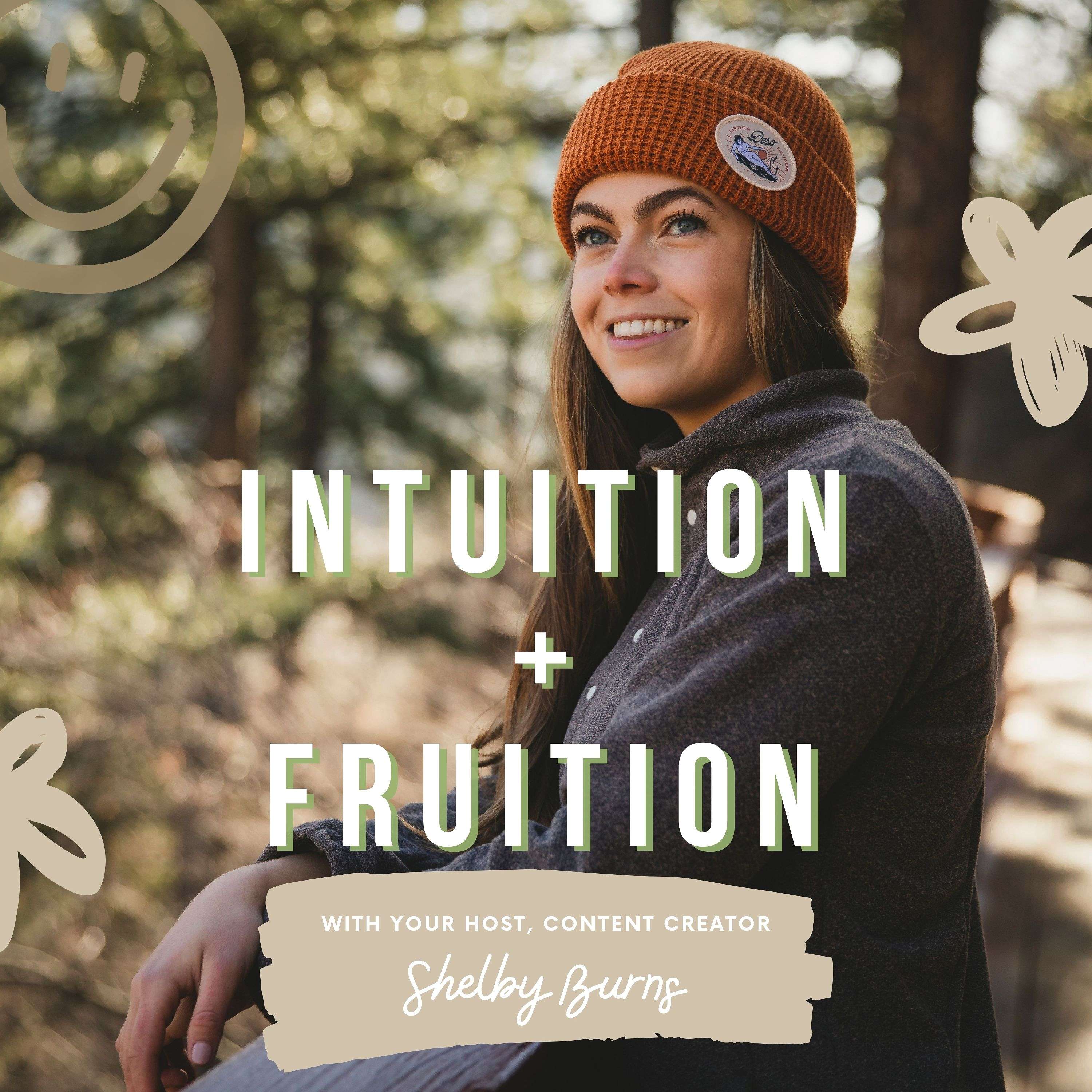 Intuition + Fruition 